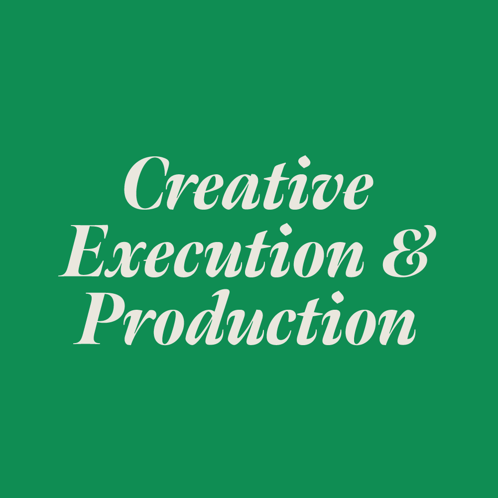 Creative Execution & Production