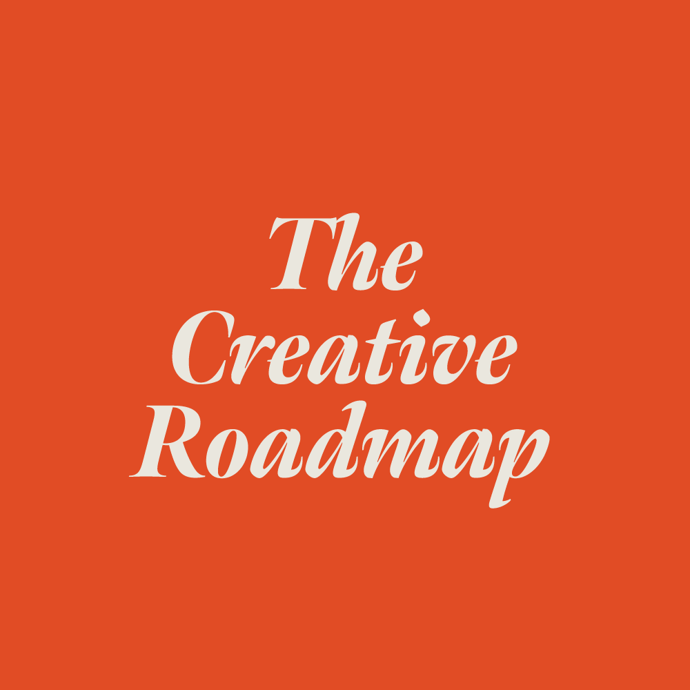 The Creative Roadmap