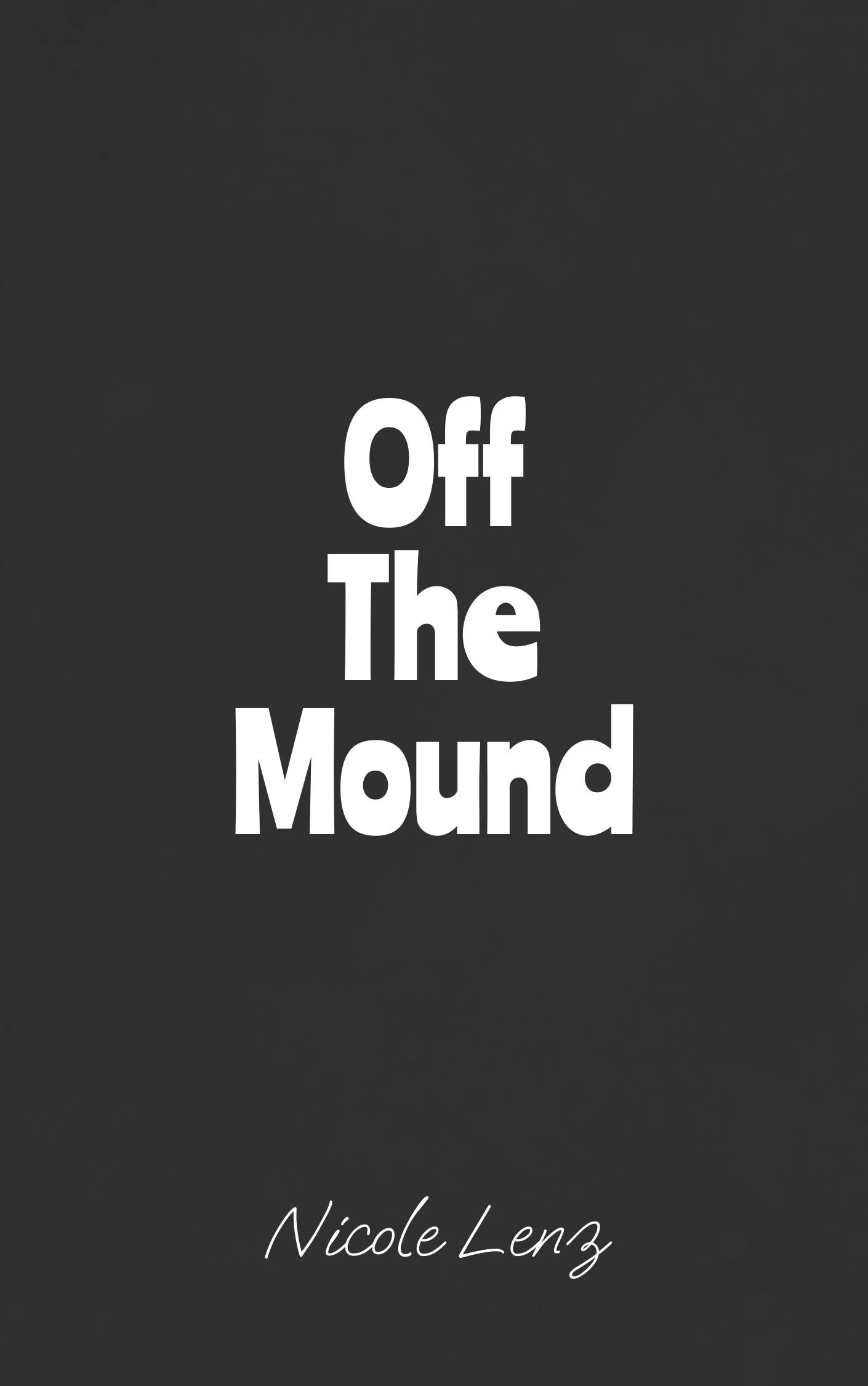 Off The Mound by Nicole Lenz, Coming June 2026