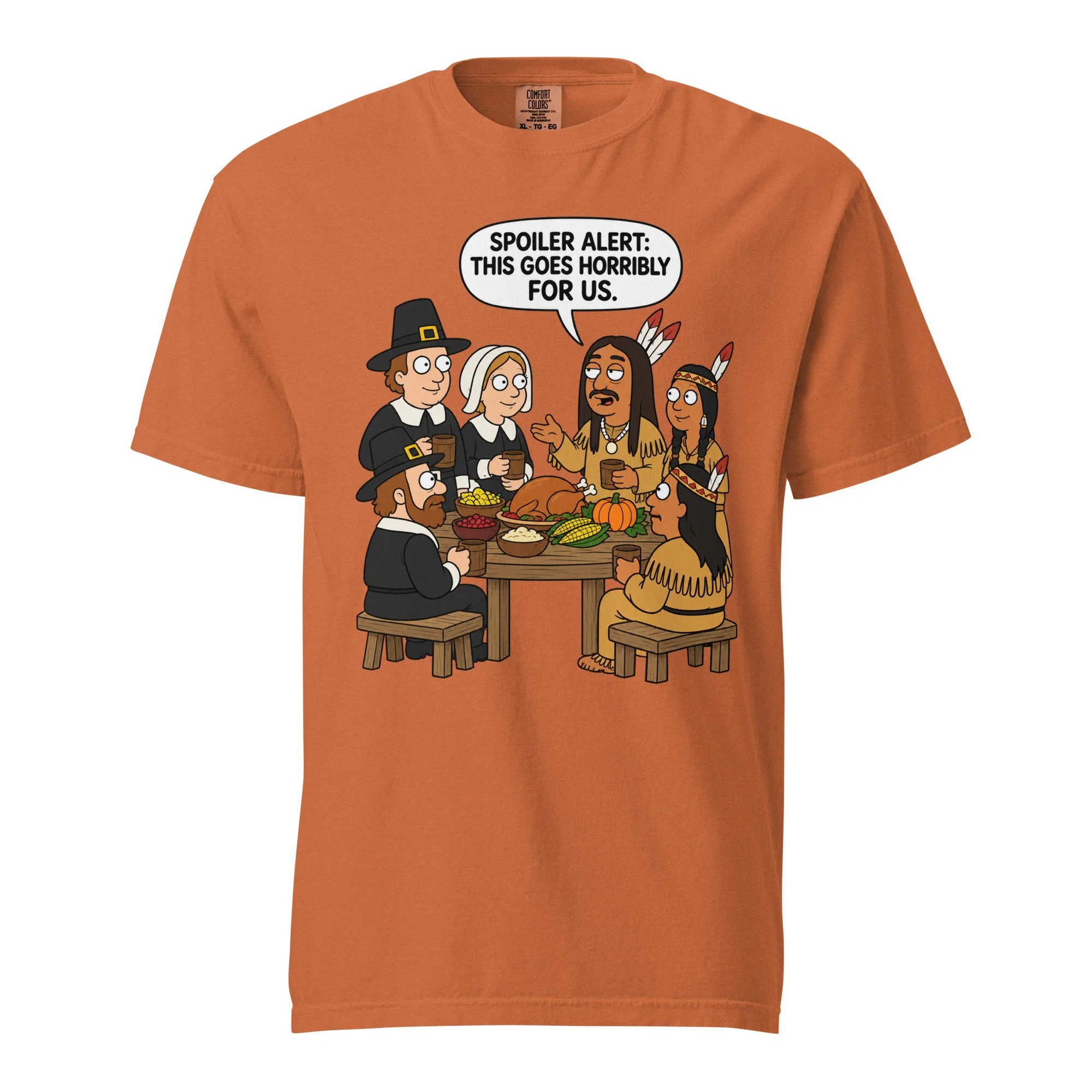 Yam Comfort Colors 1717 T-shirt featuring the FuHoSh Spoiler Alert first Thanksgiving cartoon design on the front.