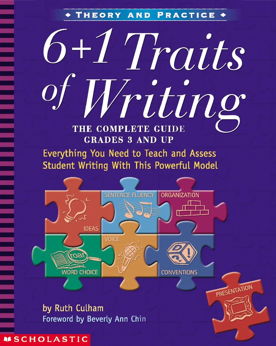 6 + 1 Traits of Writing by Ruth Culham 3-5