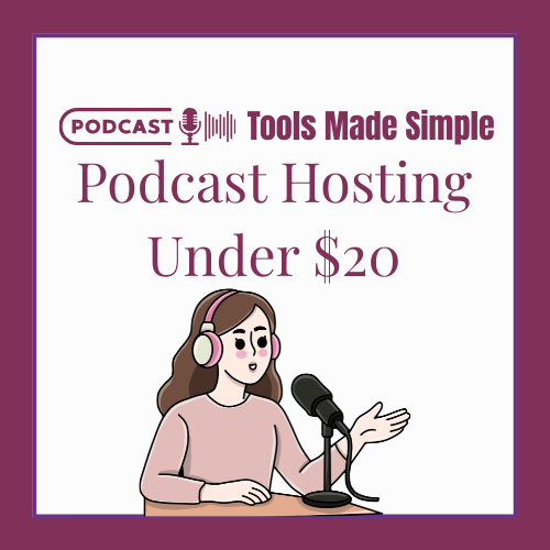 Five of the Best Budget-Friendly Podcast Hosting Platforms Under $20