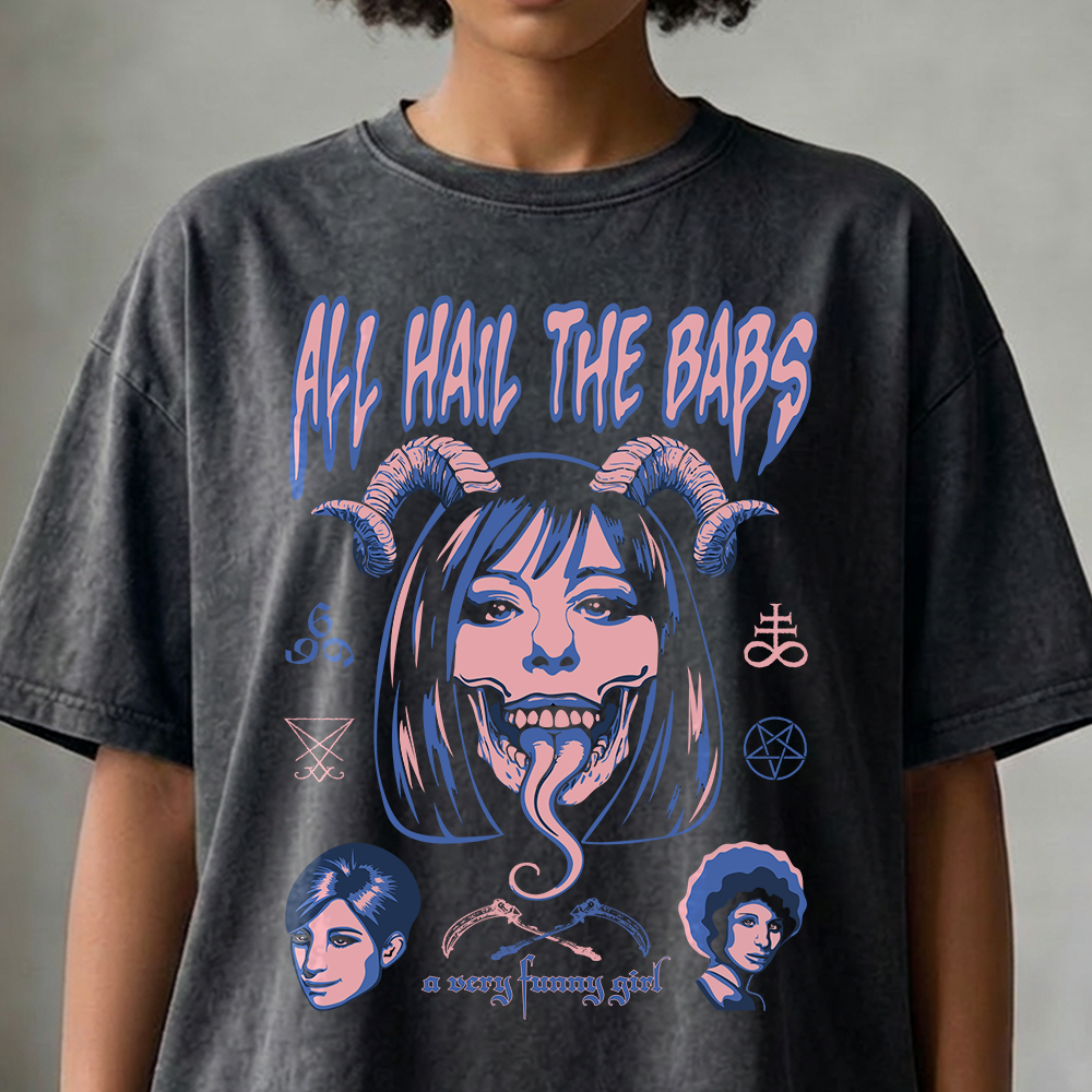 All Hail The Babs Shirt