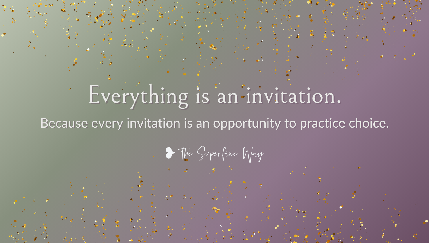 Everything Is An Invitation