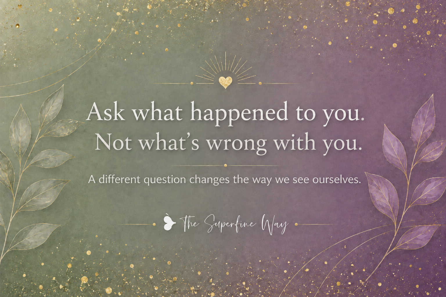 What If There's Nothing Wrong with You?