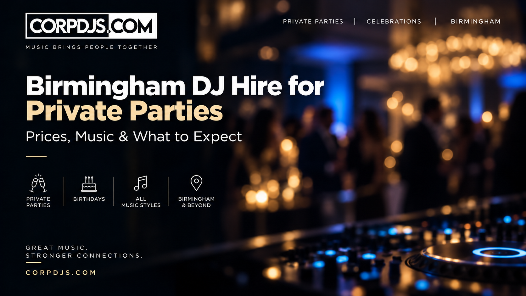 Birmingham DJ Hire for Private Parties: Prices, Music & What to Expect - CorpDJs.com