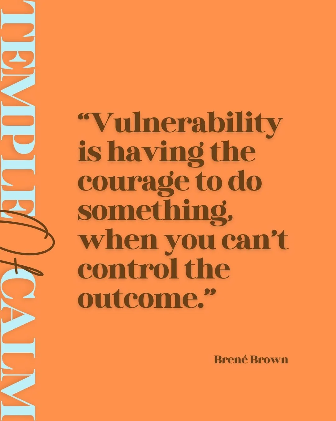 &ldquo;Vulnerability is having the courage to do something, when you can&rsquo;t control the outcome.&rdquo; Bren&eacute; Brown

I can totally relate to this at the moment as I have a child in her final year of high school.

There&rsquo;s nothing qui
