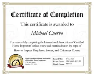 Certificate of Completion awarded to Michael Cuervo for a course on how to inspect fireplaces, stoves, and chimneys, issued in 2006 by the International Association of Certified Home Inspectors.