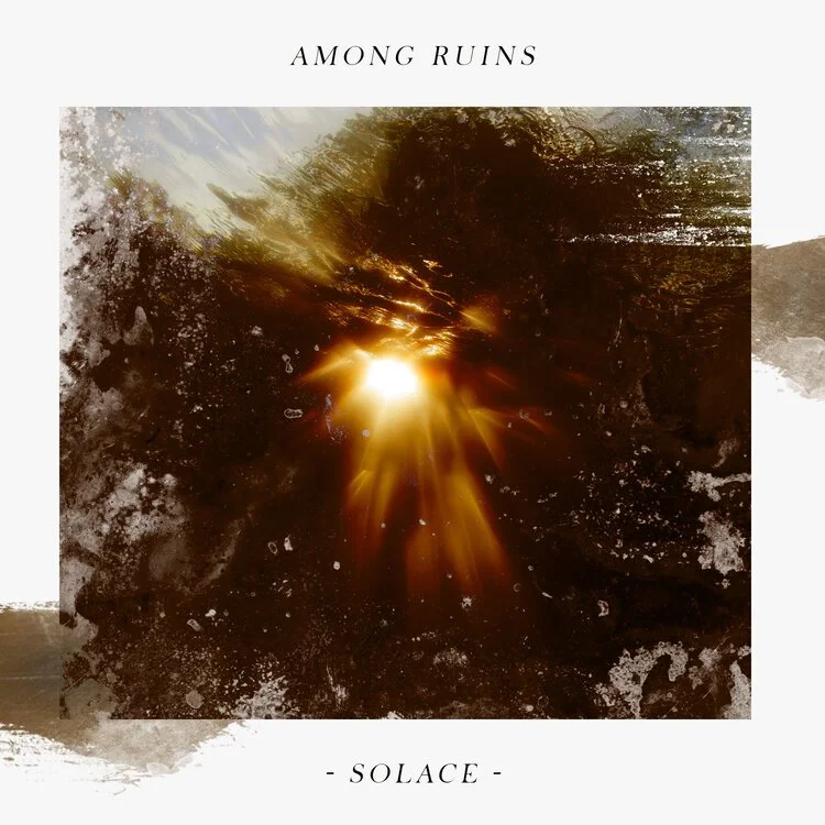 Among Ruins - Solace