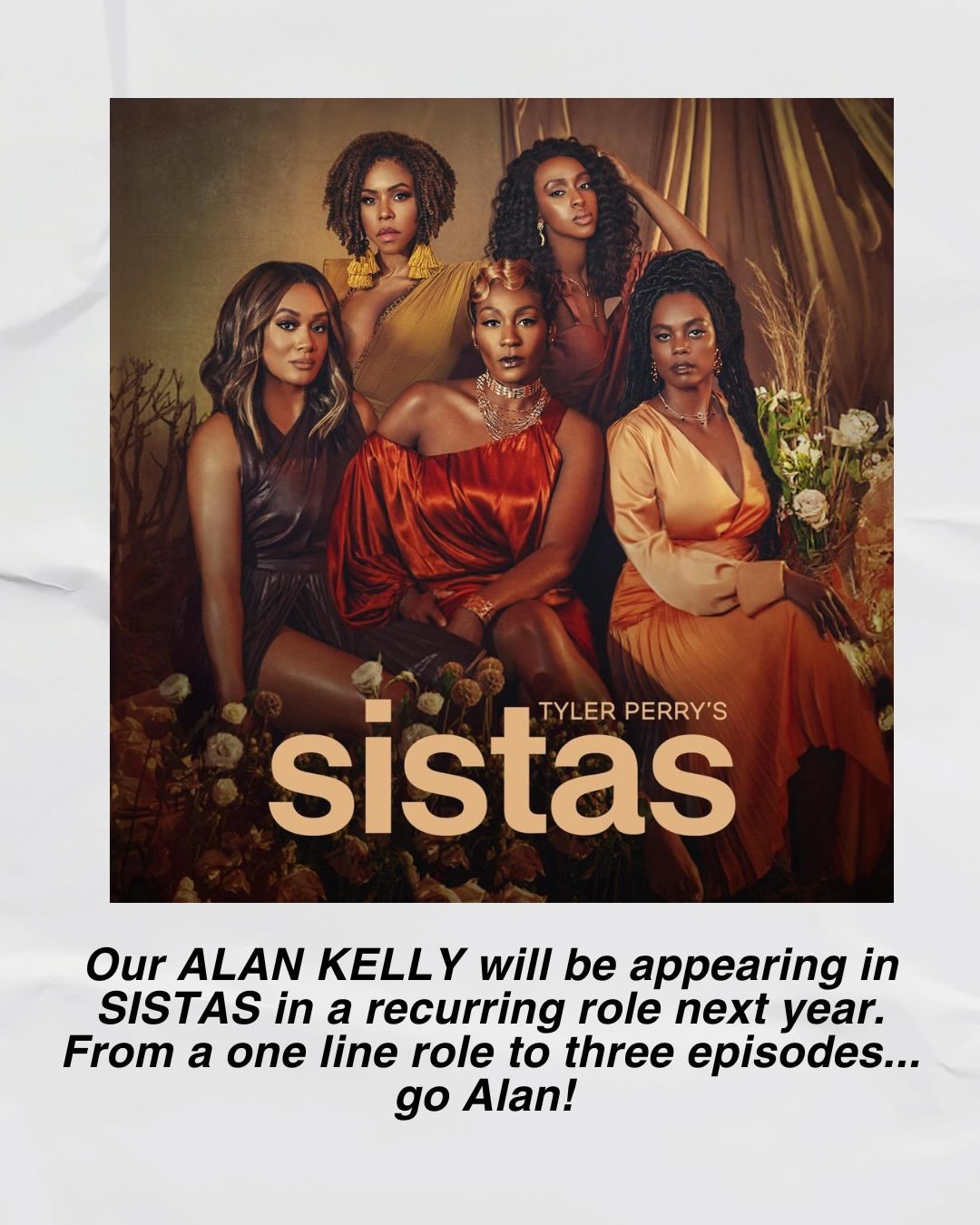 Congrats to our lovely 🌟ALAN KELLY🌟 Great news on a Friday! #talent #talentagent #sistas #actor #showbusiness