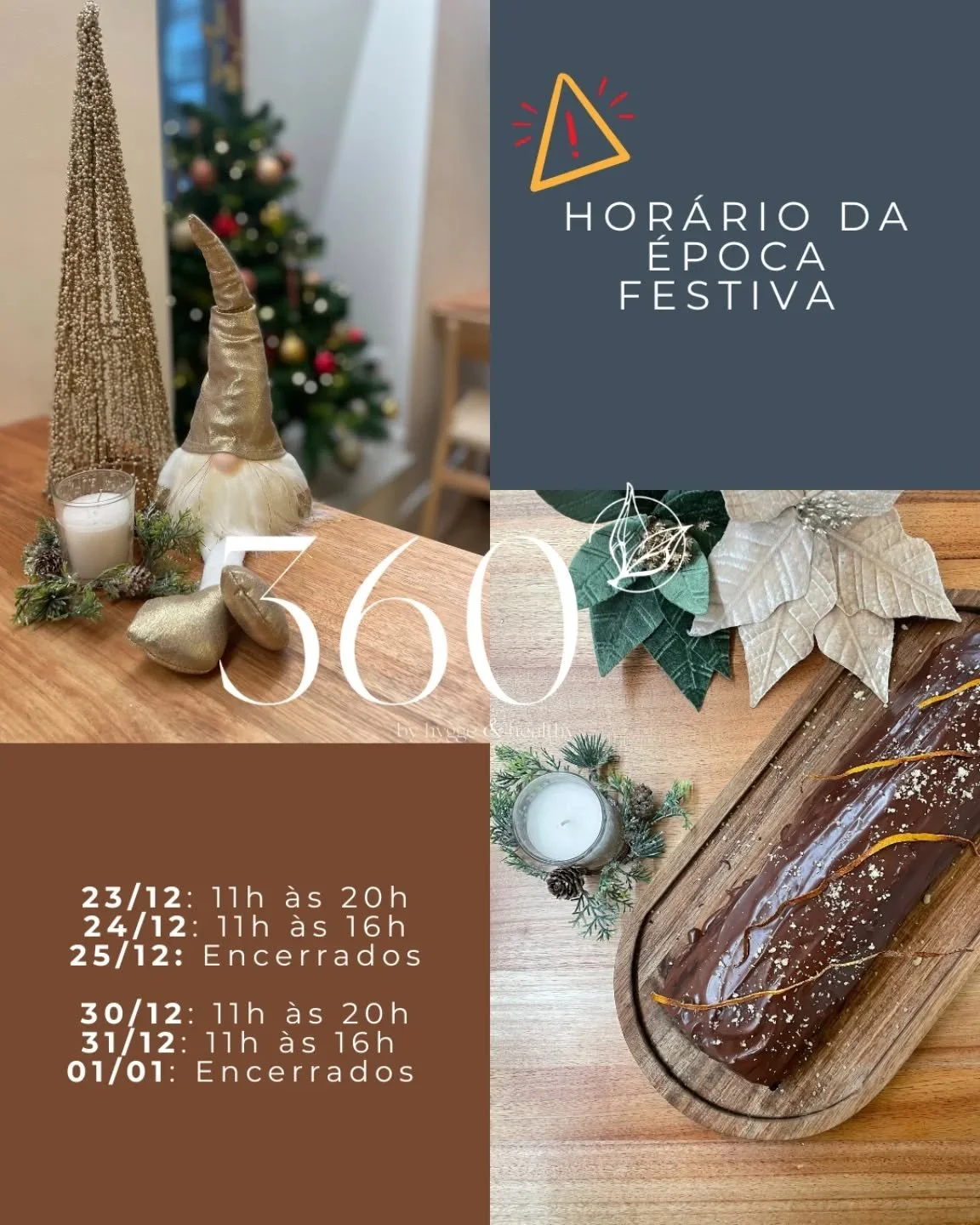 🎄 Hor&aacute;rio especial - &eacute;poca festiva 

Durante a &eacute;poca festiva, o 360&deg; by hygge&amp;healthy segue o ritmo da &eacute;poca. Consulta os dias e hor&aacute;rios em que vamos estar abertos nas pr&oacute;ximas semanas e vem cuidar 