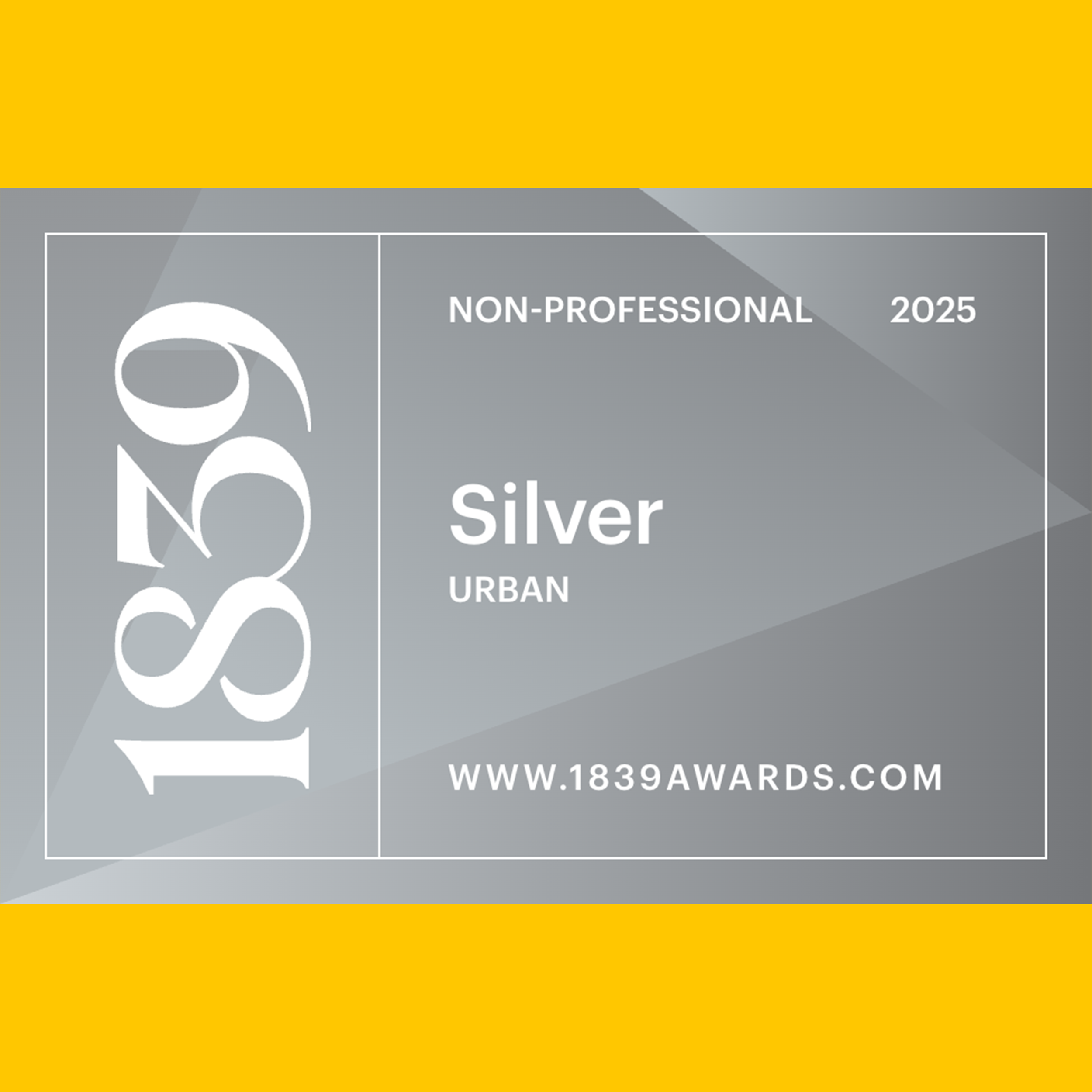 Silver award certificate from 1839 Awards for non-professional urban category, year 2025, with website www.1839awards.com, on a gray background with yellow borders at the top and bottom.