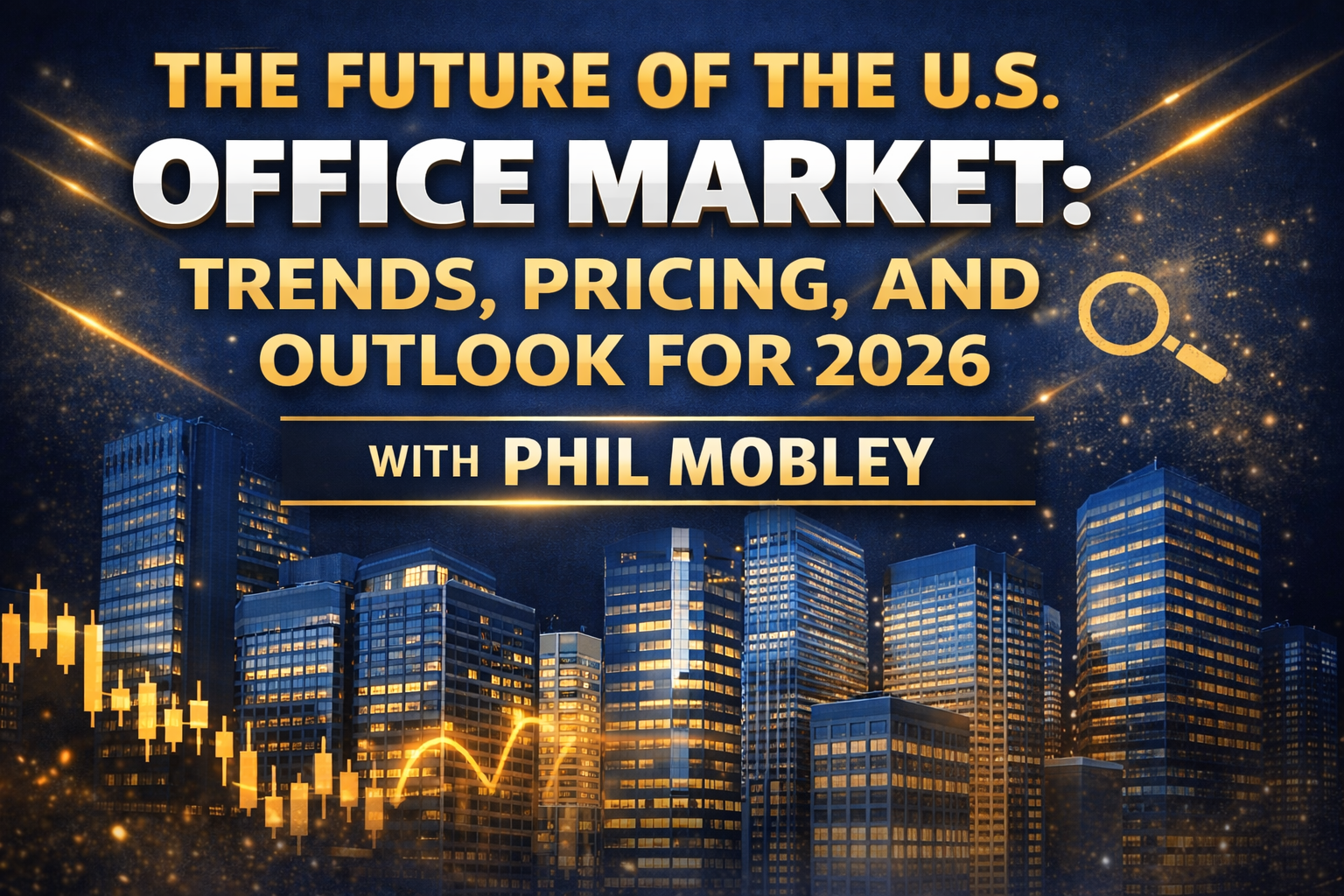The Future of the U.S. Office Market: Trends, Pricing, and Outlook for 2026 with Phil Mobley