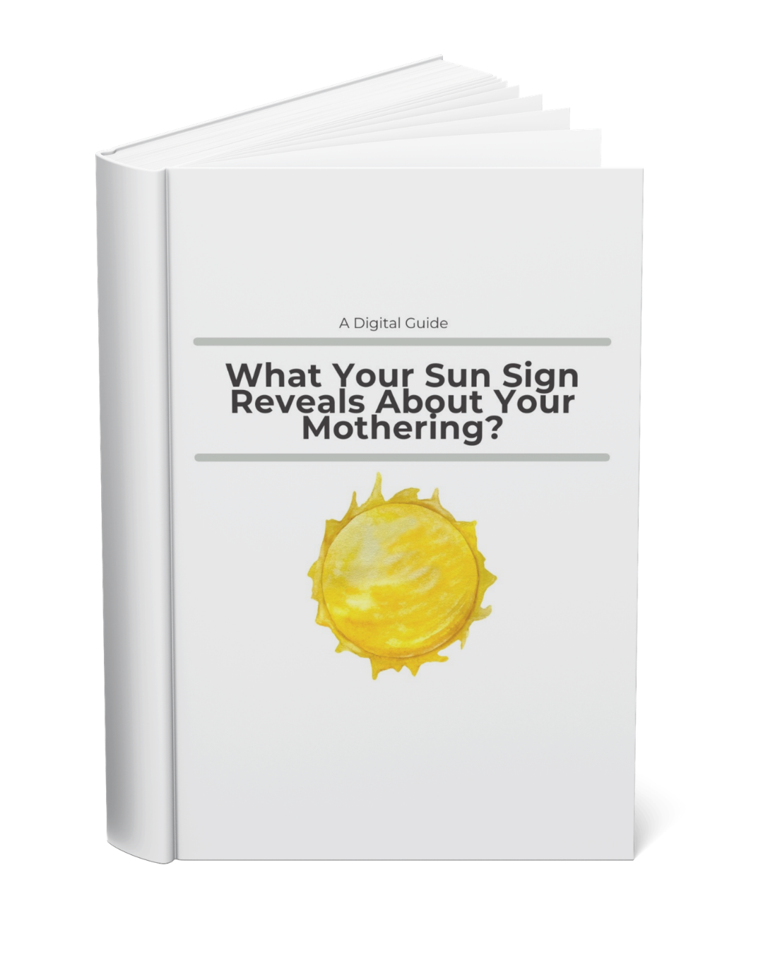 Cover page of a digital guide titled "What Your Sun Sign Reveals About Your Mothering?" with a grayscale illustration of the sun symbol and a brief description about mindful moms.