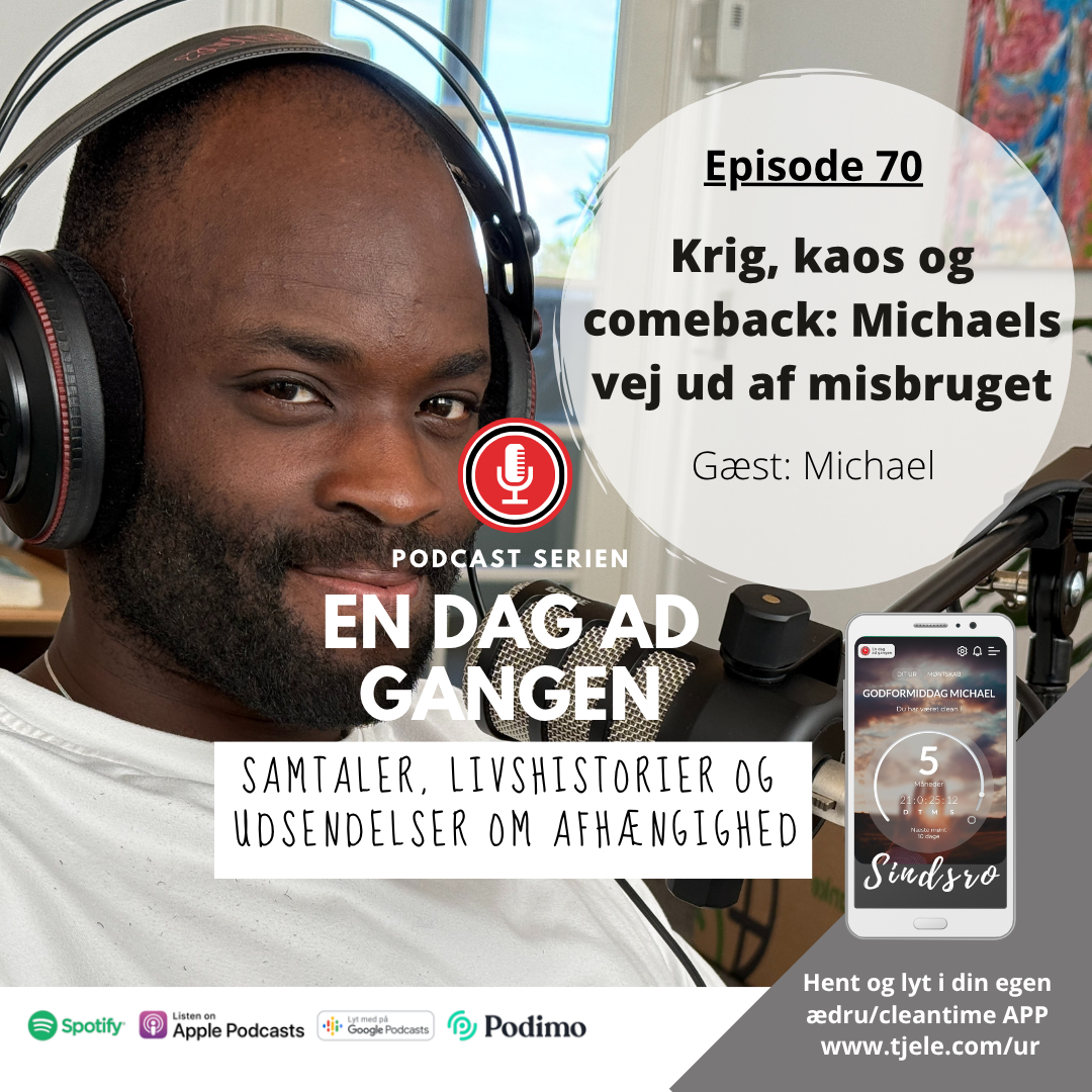 70. Krig og Kaos: Michaels vej ud af misbruget