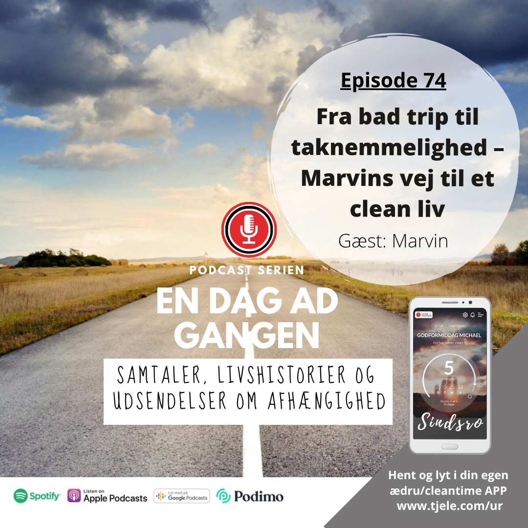 74. Fra bad trip til taknemmelighed - Marvins vej til et clean liv
