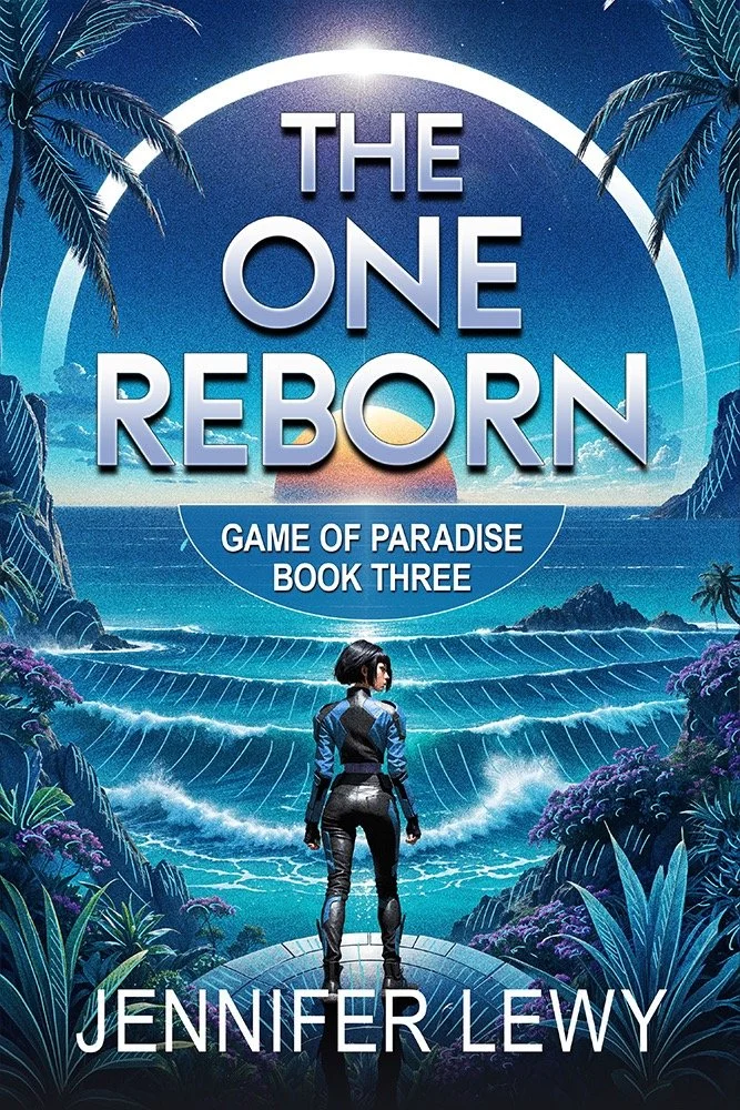 Book cover titled 'The One Reborn' by Jennifer Lewy, featuring a futuristic setting with a person in a sci-fi suit facing a landscape of waves, plants, and a sun. Text reads 'Game of Paradise Book Three'