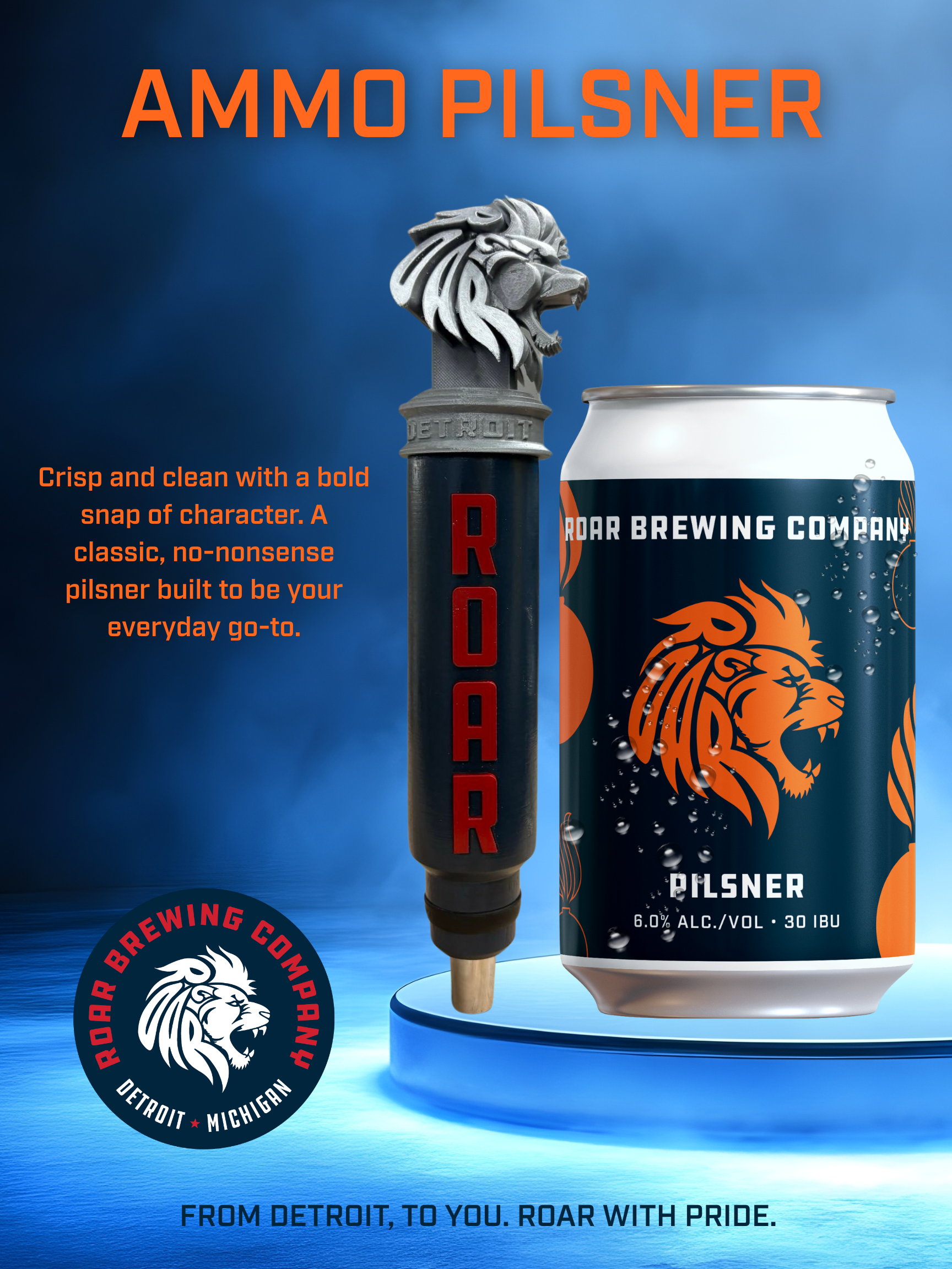 A can of Roar Brewing Company's Pilsner beer featuring a blue and orange design with a lion logo, a black and red Roar-branded tap handle with a lion head sculpture, and promotional text highlighting the beer's clean taste and bold character. The promotional text says, "Crisp and clean with a bold snap of character. A classic, no-nonsense pilsner built to be your everyday go-to." The Roar Brewing Company logo, a lion's head, is also visible, along with the tagline, "From Detroit, to you. Roar with pride."