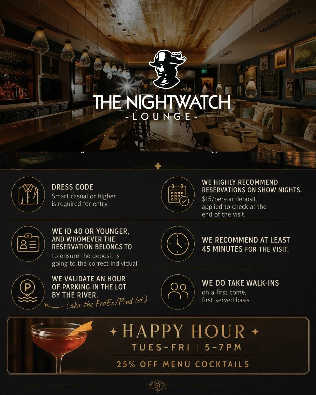Planning your visit to The Nightwatch Lounge? Here&rsquo;s everything you need to know before your night out:

&bull; Smart casual attire or higher is required for entry
&bull; Reservations are highly recommended on show nights
&bull; $15/person rese