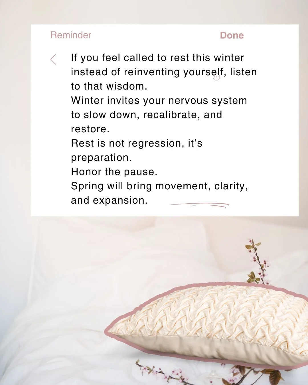 If you feel called to rest this winter instead of reinventing yourself, listen to that wisdom.

Winter invites your nervous system to slow down, recalibrate, and restore.
Rest is not regression&mdash;it&rsquo;s preparation.

Honor the pause.
Spring w