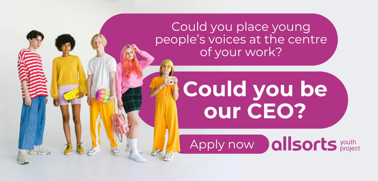 colourful young people edited next to text which says: could you place young people's voices at the centre of your work? Could you be our CEO? Apply now
