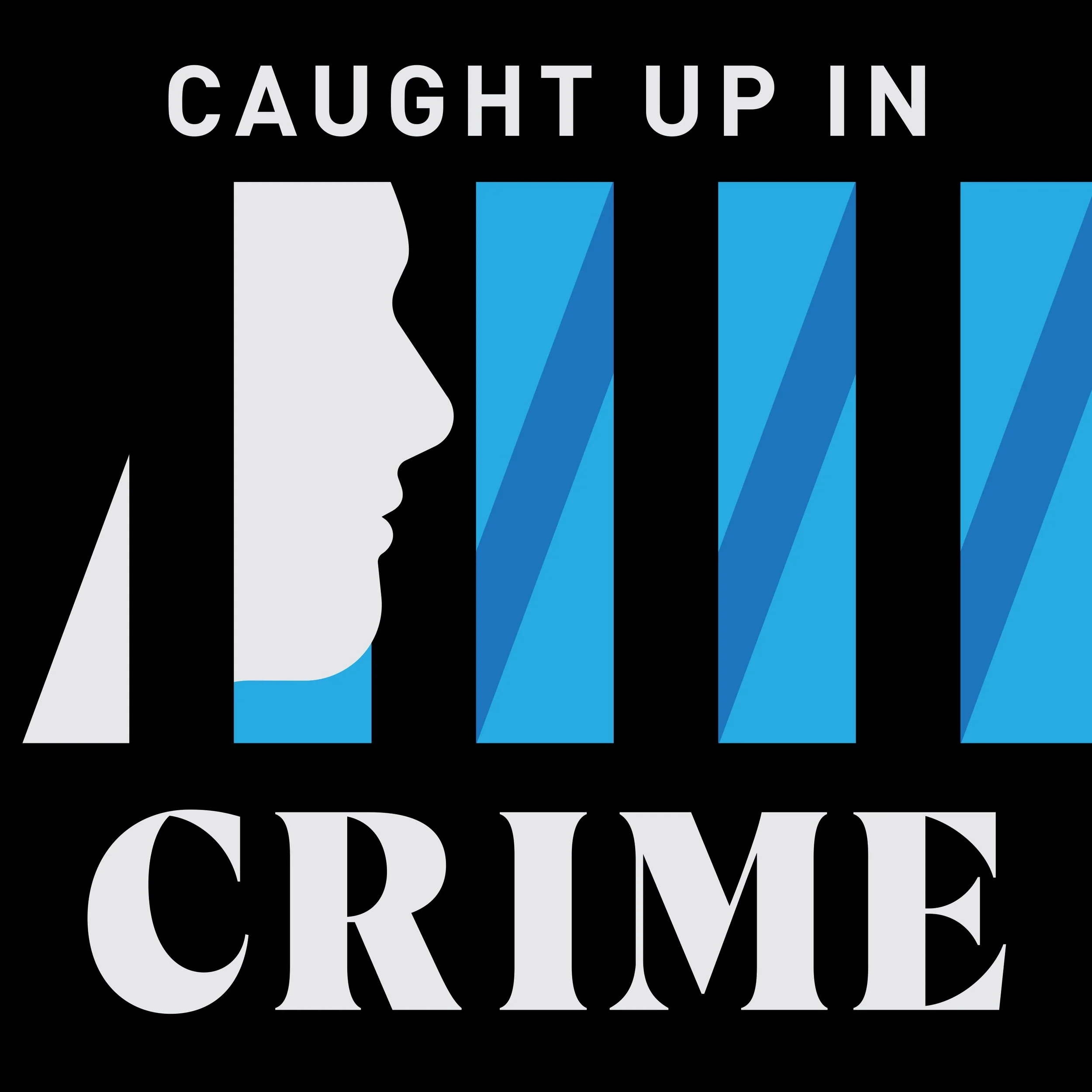 Caught_Up_In_Crime_podcast_01.jpg