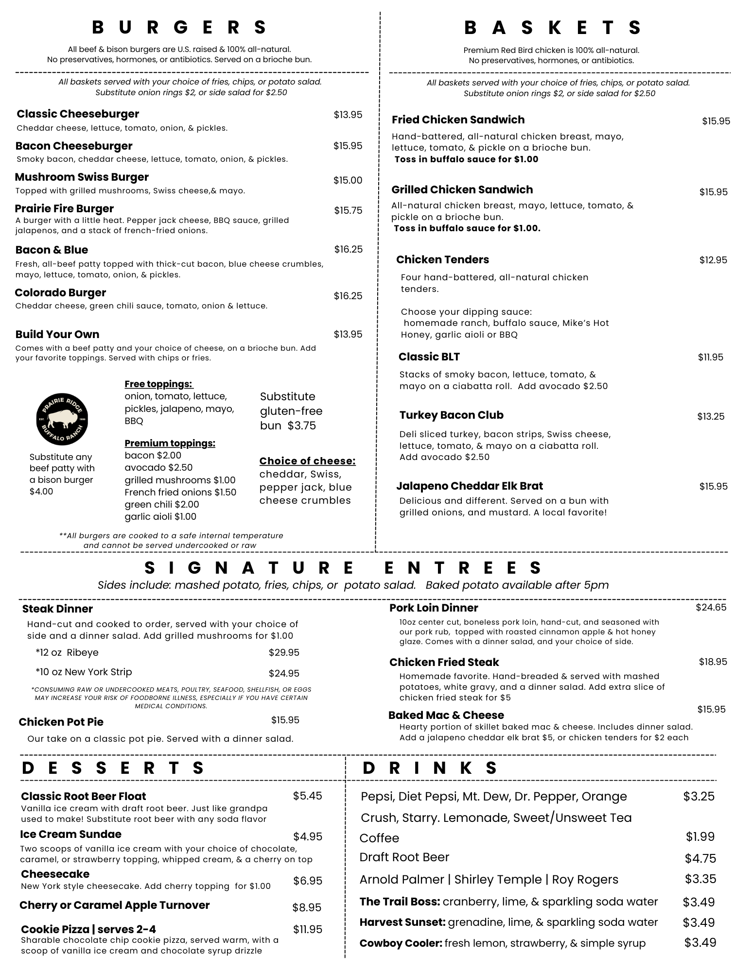 A menu listing burger, basket, signature entrees, desserts, and drinks at a restaurant. Burgers include classic cheeseburger, bacon cheeseburger, mushroom Swiss burger, prairie fire burger, bacon & blue, Colorado burger, build your own. Baskets featu