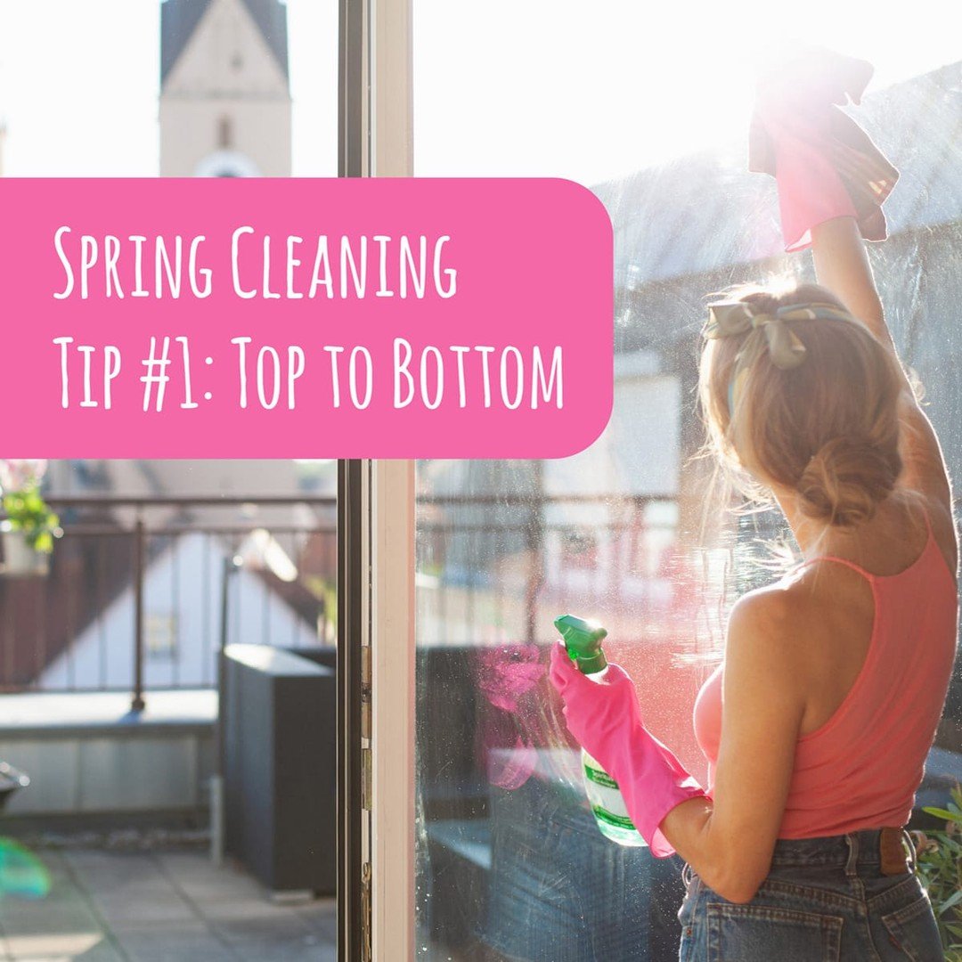 Spring is here and it's time to get cleaning. Start from the top and move down to force dust and debris down to the floor and prevent having to re-clean your home.