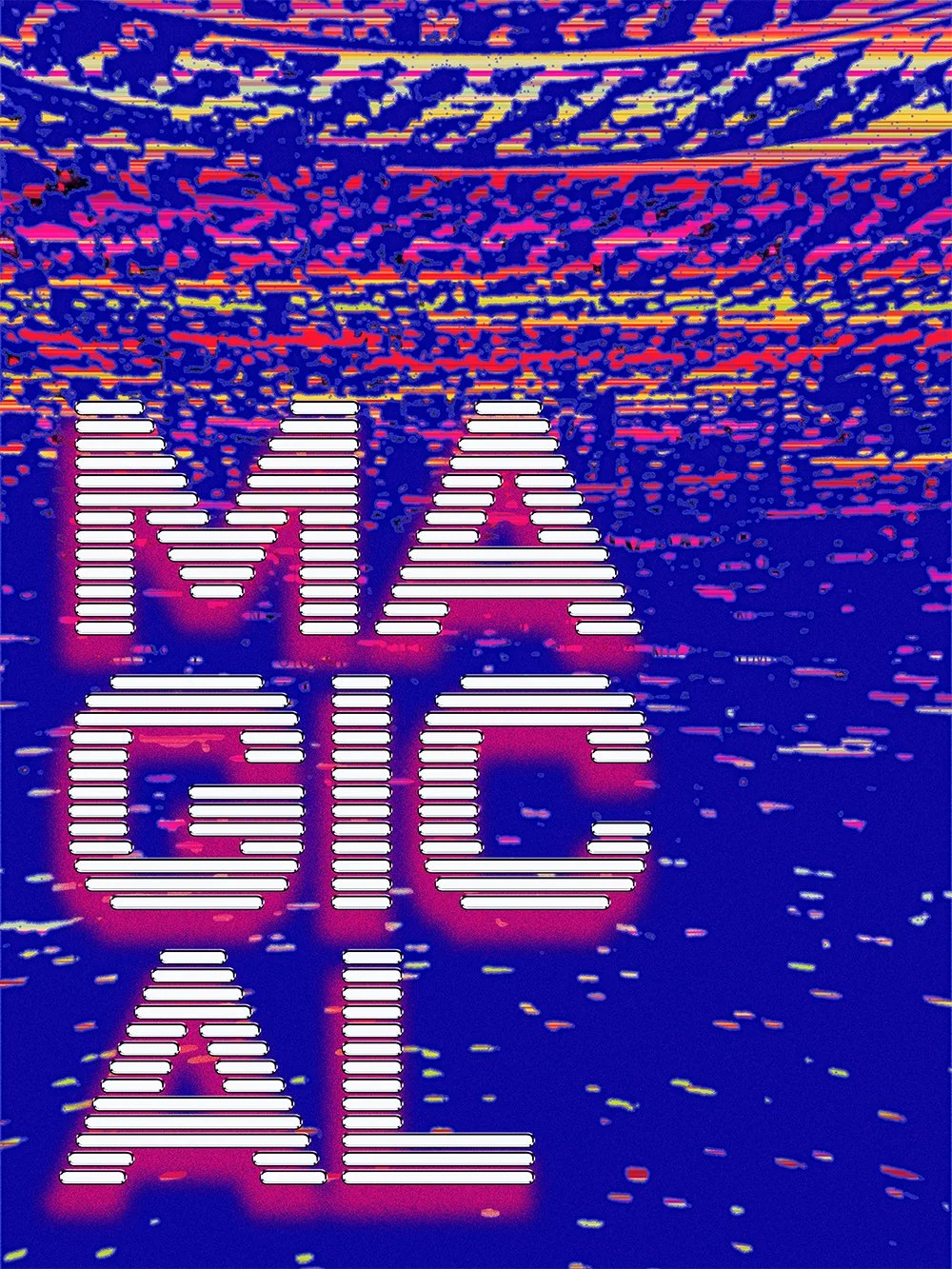 The word magical is broken up onto three separate lines. The font is lined and has a hot pink drop shadow. The background, while mostly blue, emulates television static with bursts of color, mostly pinks, reds, oranges, and yellows.