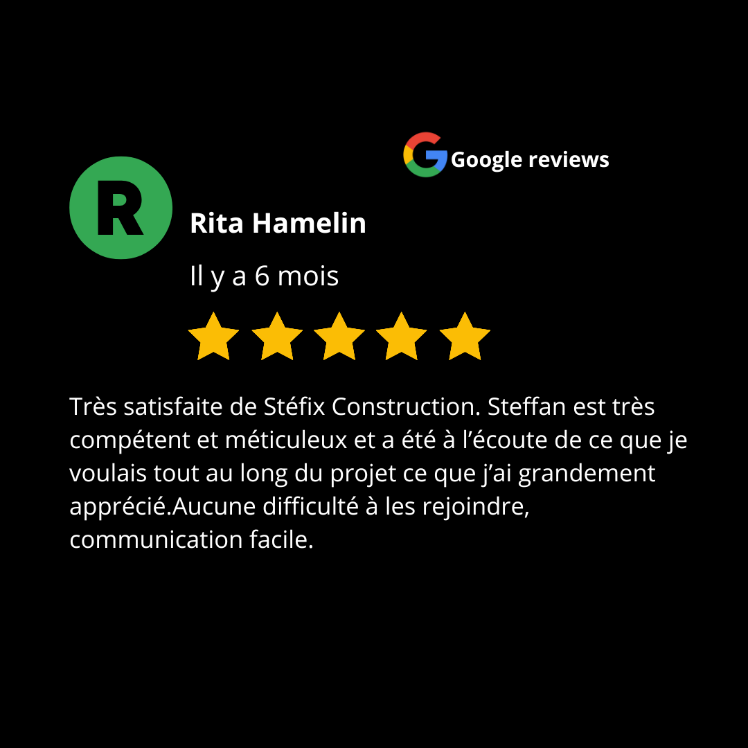 Avis Google de Rita Hamelin, 5 étoiles, satisfaction de Stéfix Construction avec mention de la compétence et de la communication efficace de Steffan.