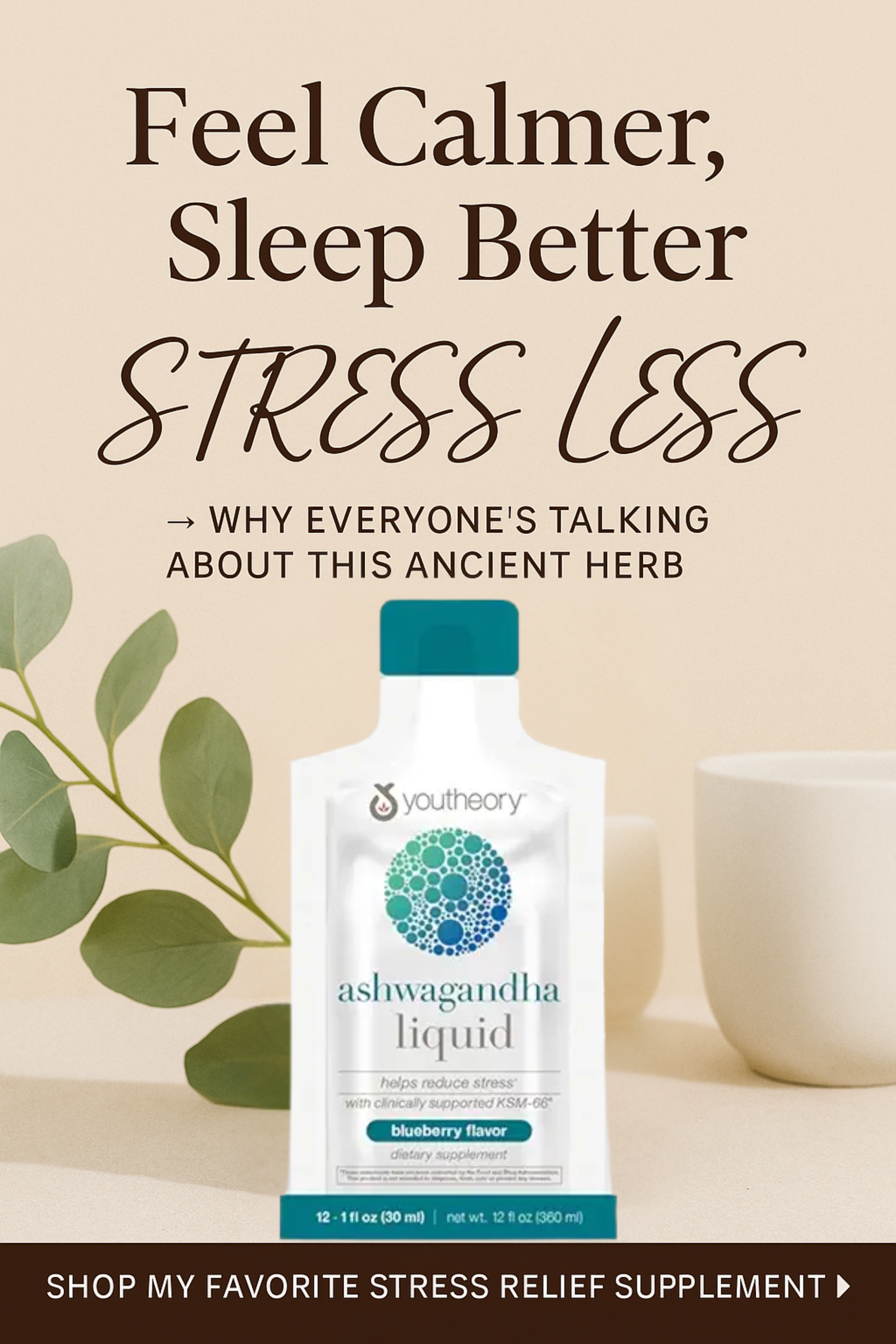 Advertisement promoting Ashwagandha liquid for stress reduction and better sleep, featuring a bottle with a blue and green circular design and a blue label, on a beige background with a plant leaf and a white bowl.