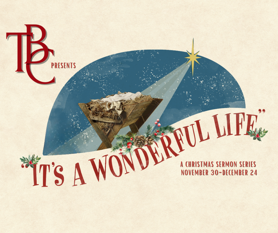 ITS A WONDERFUL LIFE: A Christmas Sermon Series