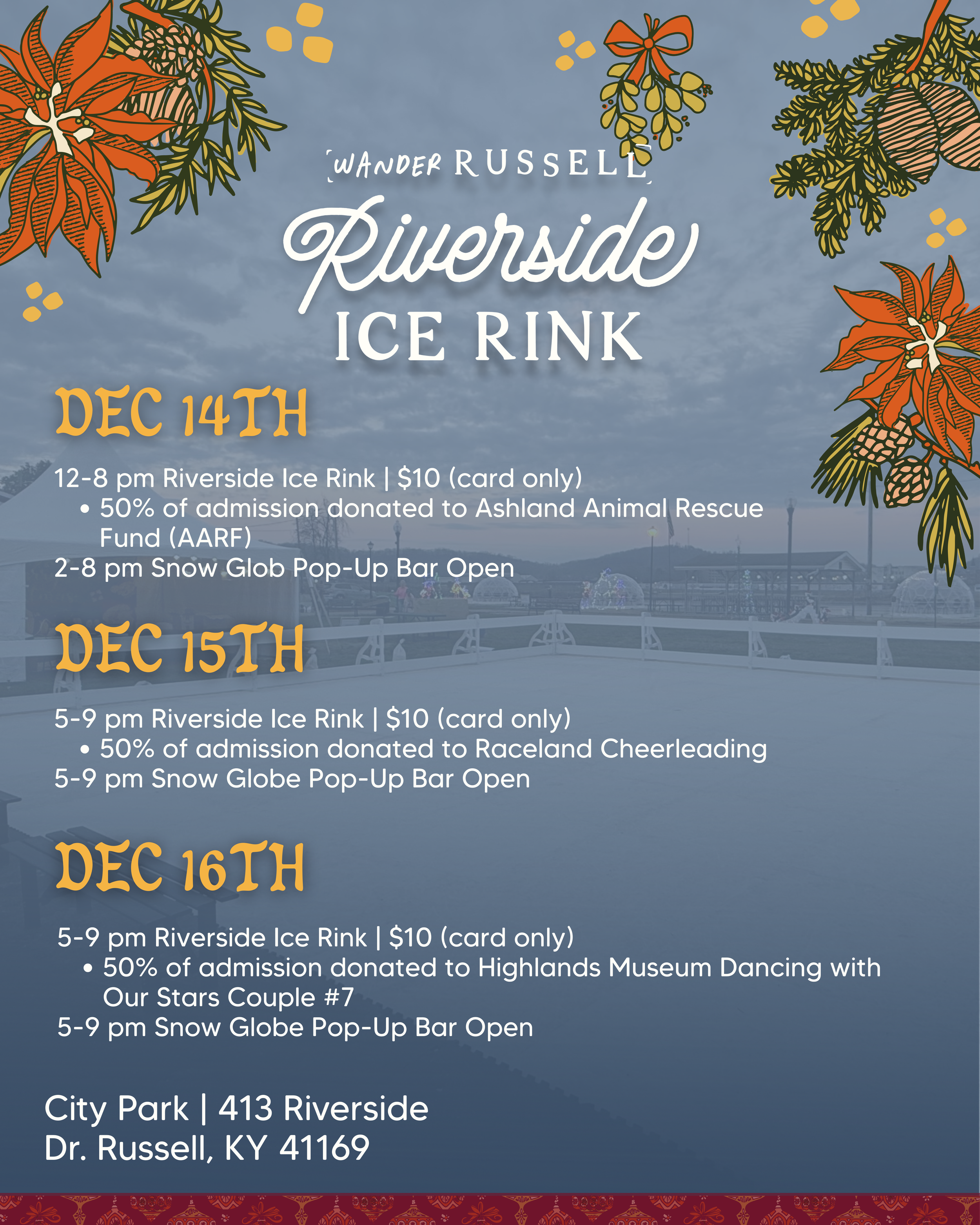 Event flyer for the Riverside Ice Rink holiday fundraiser from December 14th to December 16th. The flyer features holiday-themed illustrations of poinsettias and pine branches around the border. It provides dates, times, costs, and donation details for each day, with information on ticket prices, bar hours, and charitable causes supported. The background shows an image of the ice rink at City Park, located at 413 Riverside, Dr. Russell, KY 41169.