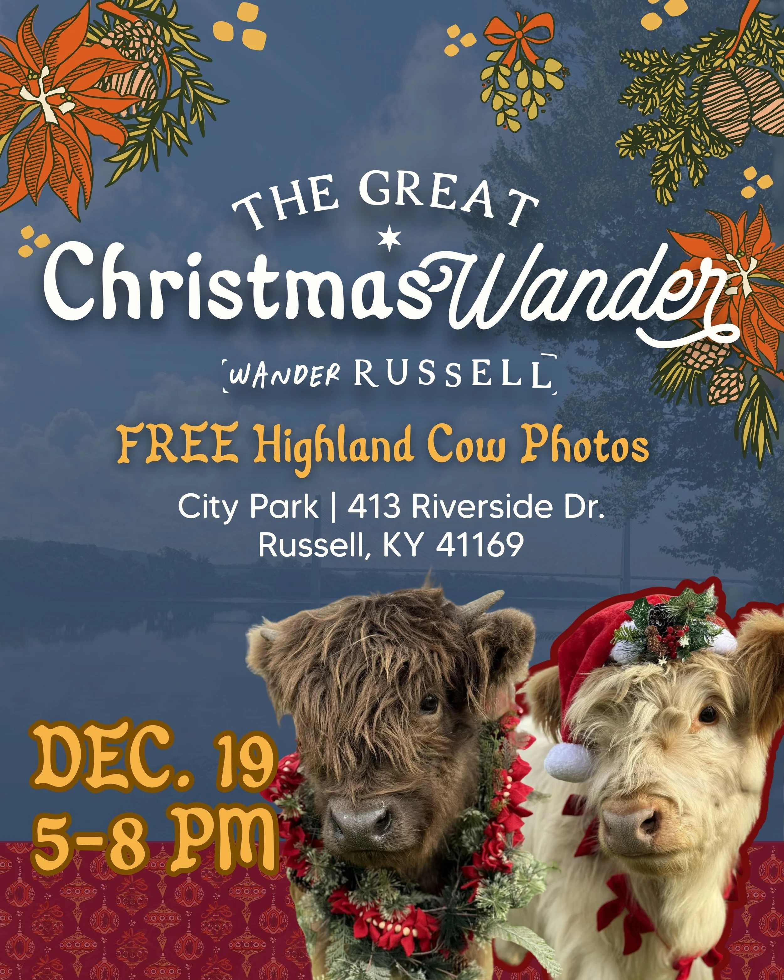 Event poster for The Great Christmas Wander in Russell, KY. Features a background of a lake under a cloudy sky, decorated with Christmas foliage and ornaments. Includes images of two Highland cows dressed in Christmas attire, one with a festive wreath and the other with a Santa hat and holly. Text details event date December 19, from 5 to 8 PM at City Park, 413 Riverside Drive, Russell, KY 41169. Promotes free Highland cow photos.