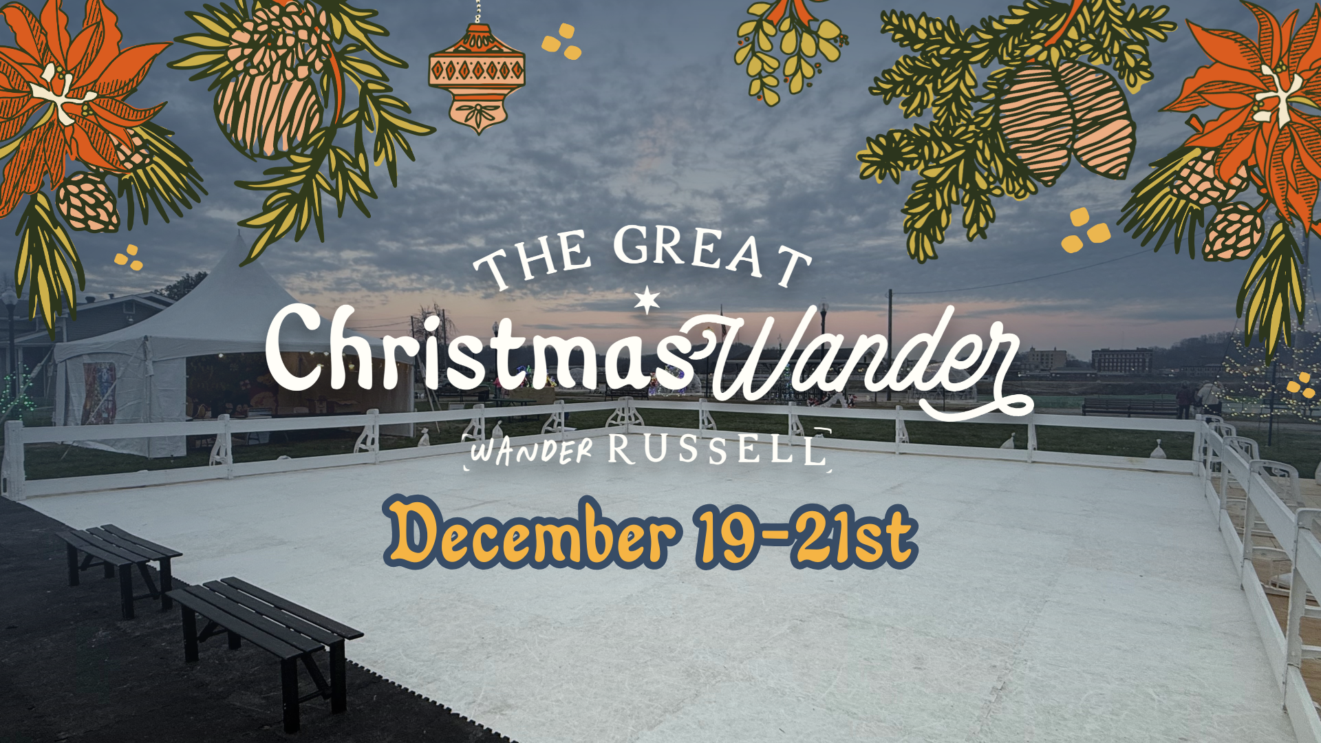 An outdoor skating rink at dusk decorated for Christmas, with a tent, benches, and holiday lights, advertising 'The Great Christmas Wander' event from December 19-21st in Winder Russell, framed by decorated evergreen branches and ornaments.