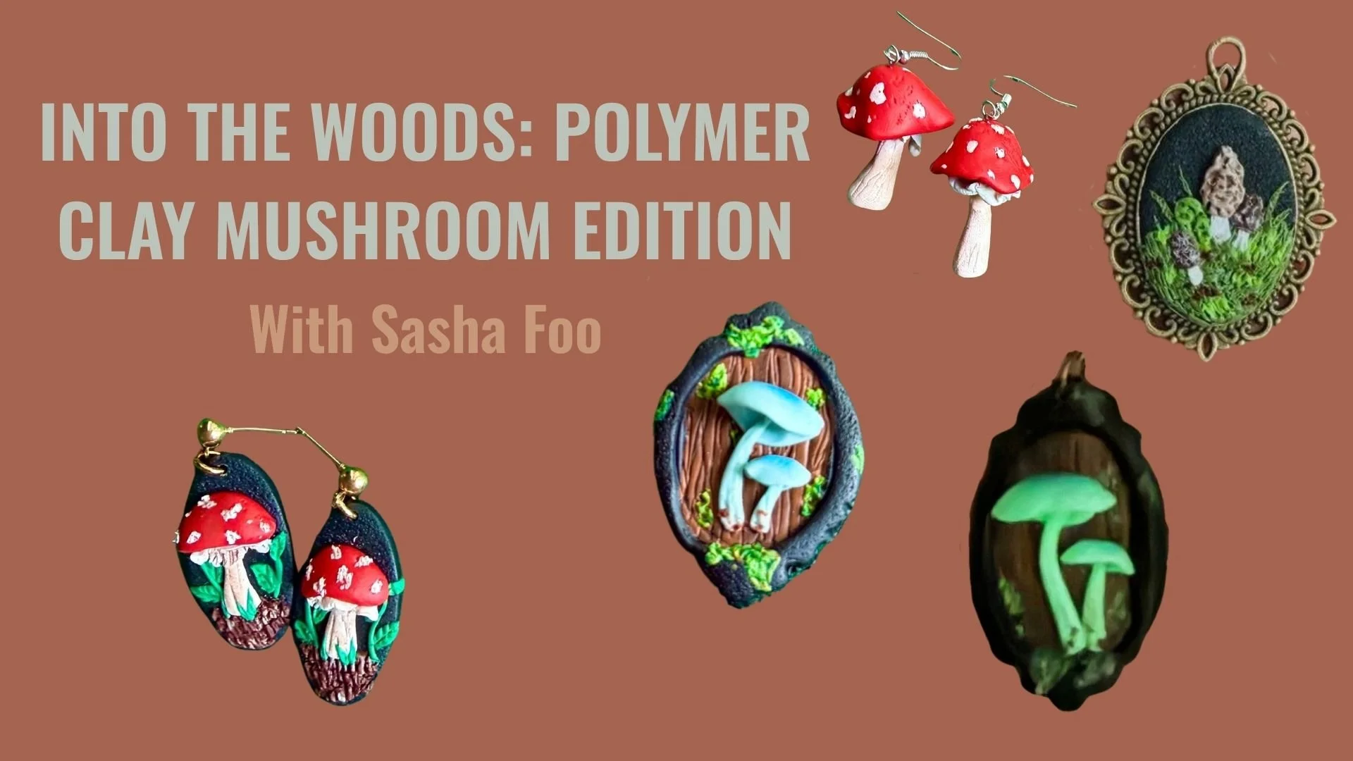 INTO THE WOODS: POLYMER CLAY MUSHROOM EDITION