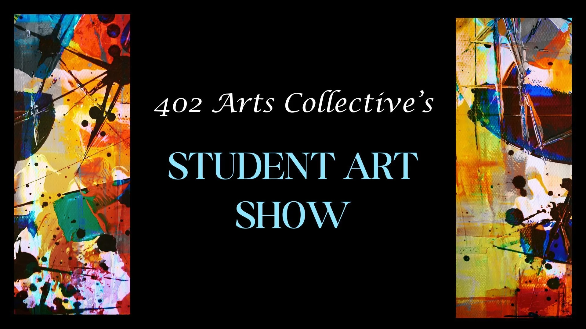 402 Arts Collective's Student Art Show