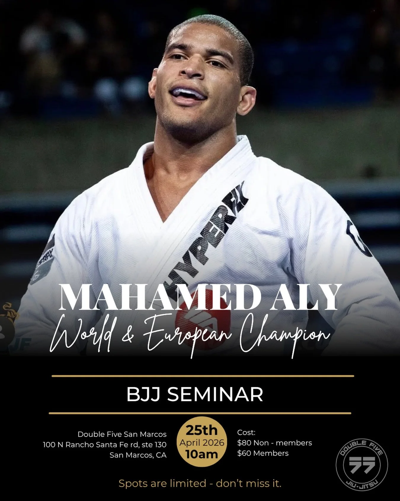 Train with a World Champion 🥋

On April 25th at 10:00am, we&rsquo;re hosting World &amp; European Champion Mahamed Aly for an exclusive seminar at Double Five San Marcos.

This is your chance to level up your game, learn high-level details, and expe