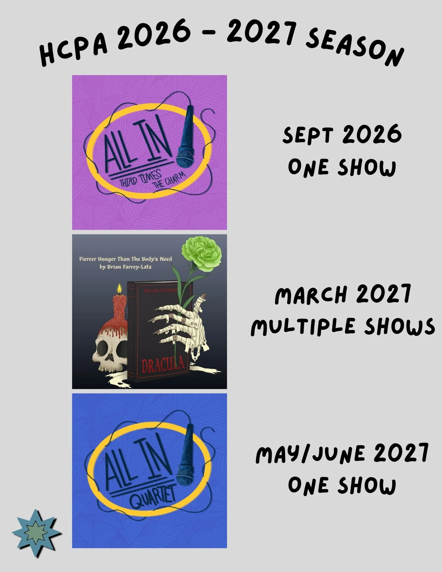 2026 - 2027 Season Announcement! We have 3 solid shows for you next season, so follow our social media and subscribe to our newsletter so you know when tickets go on sale! Thanks for supporting the performing arts!