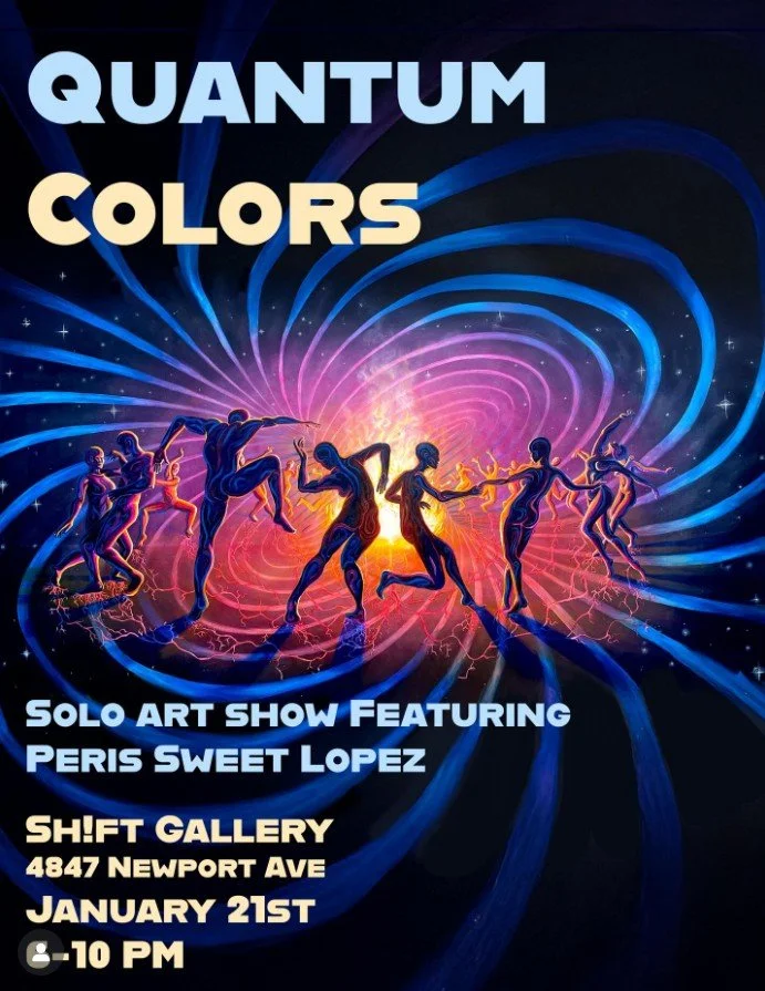 - Quantum Colors: Solo Art Show Featuring Peris Sweet Lopez