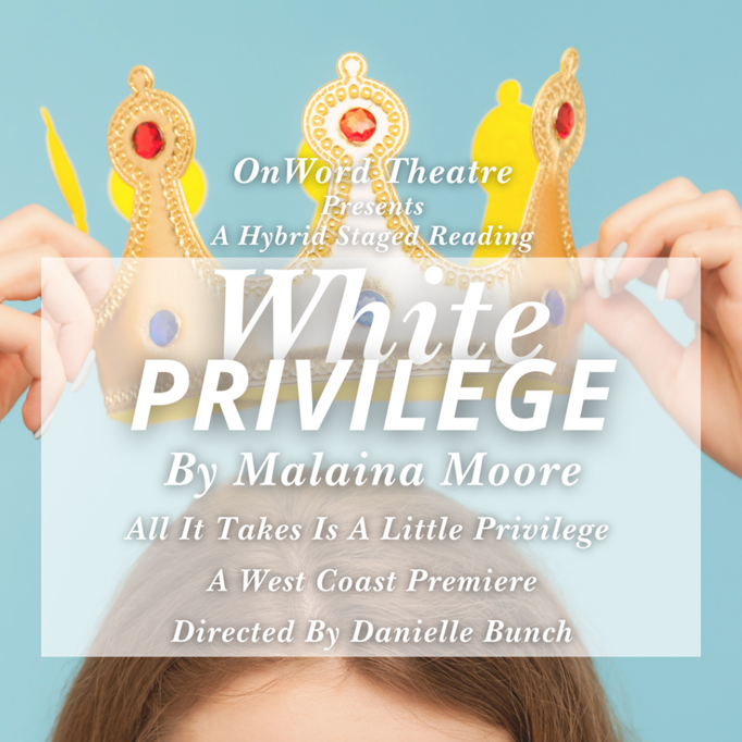 + OnWord Theatre | White Privilege 