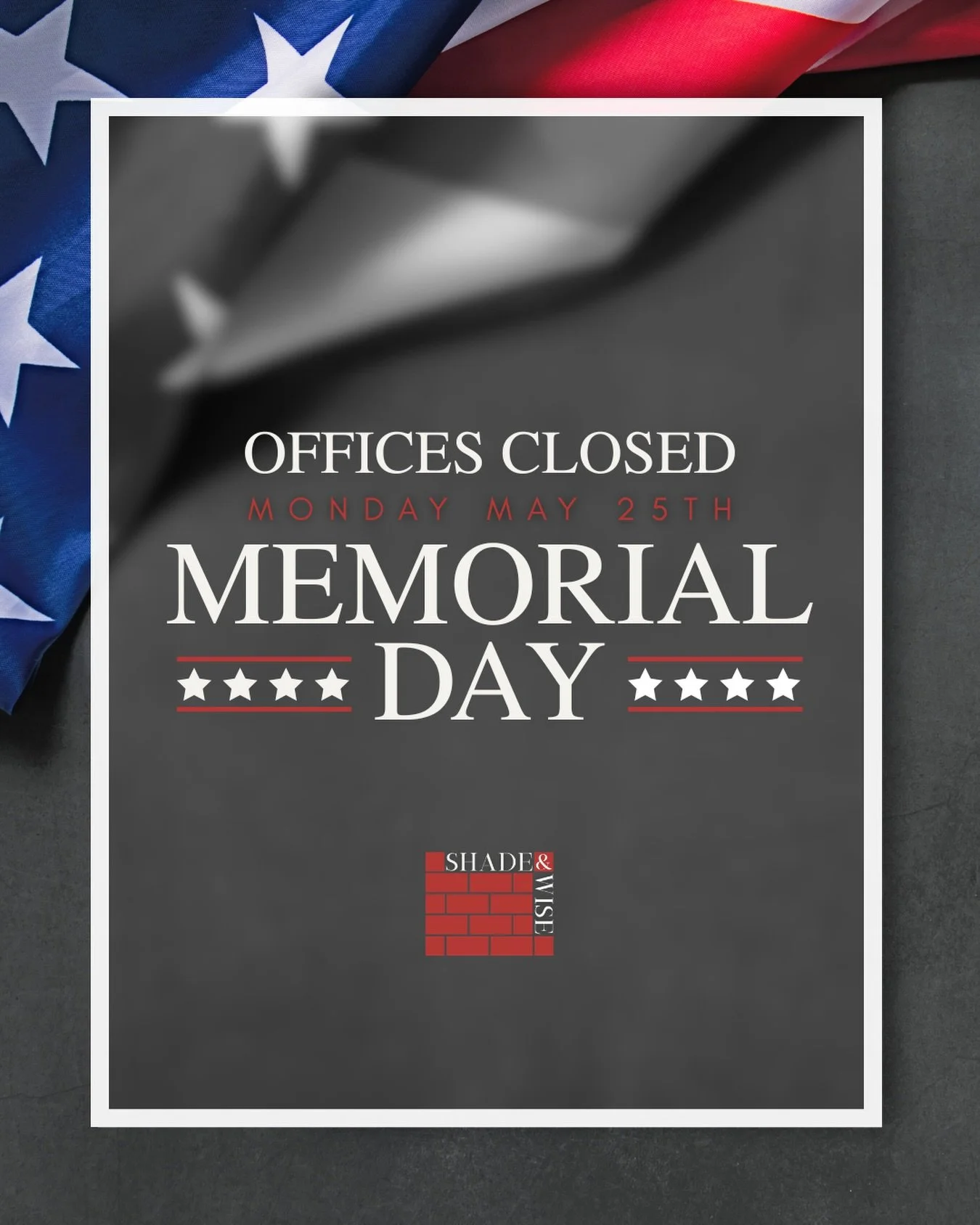 We will be CLOSED Monday May 25th in observance of Memorial Day.

We will resume normal hours on Tuesday May 26th and wish everyone a safe and happy holiday.