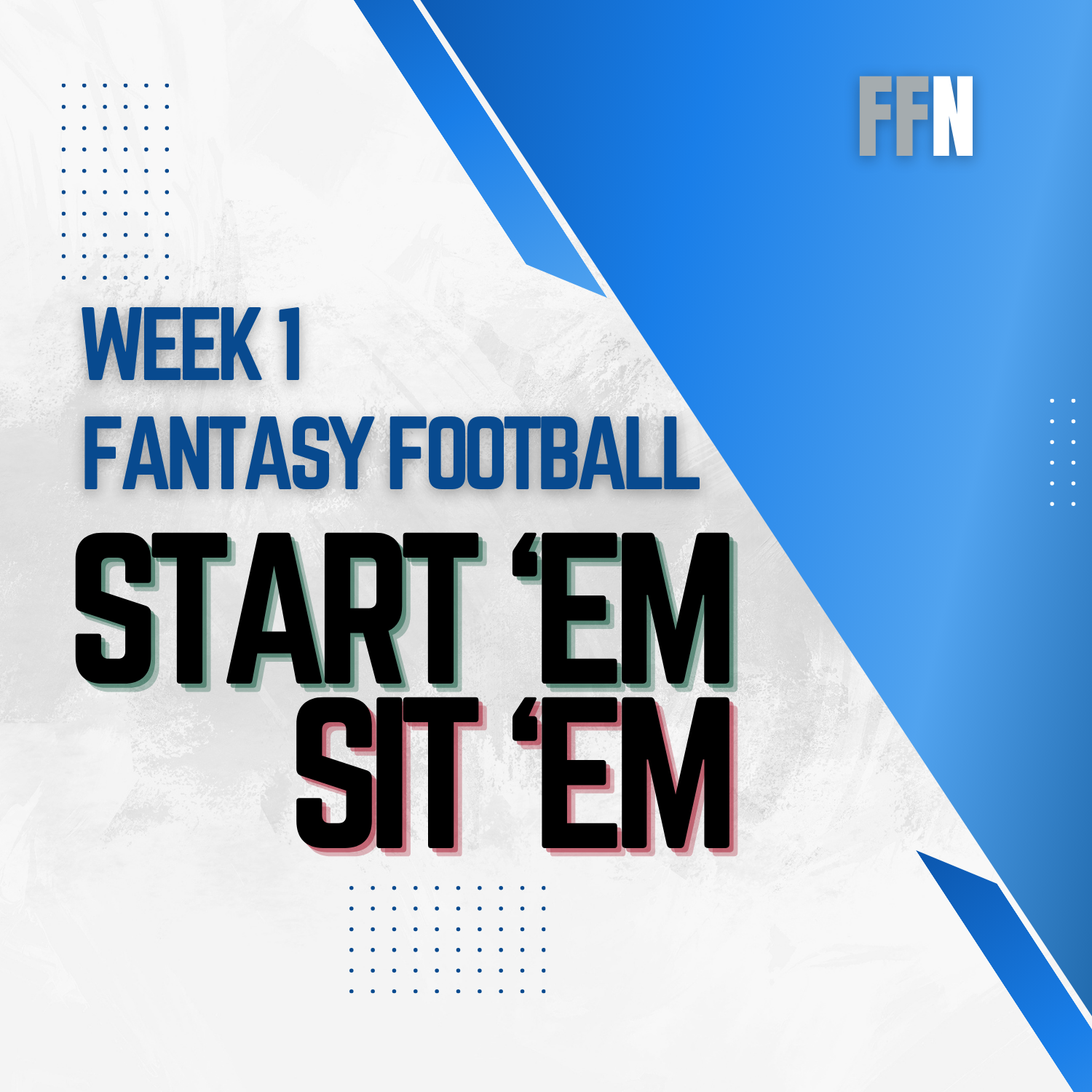 2025 Fantasy Football Start ‘Em, Sit ‘Em: Week 1