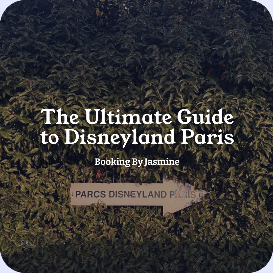 The Ultimate Guide to Disneyland Paris