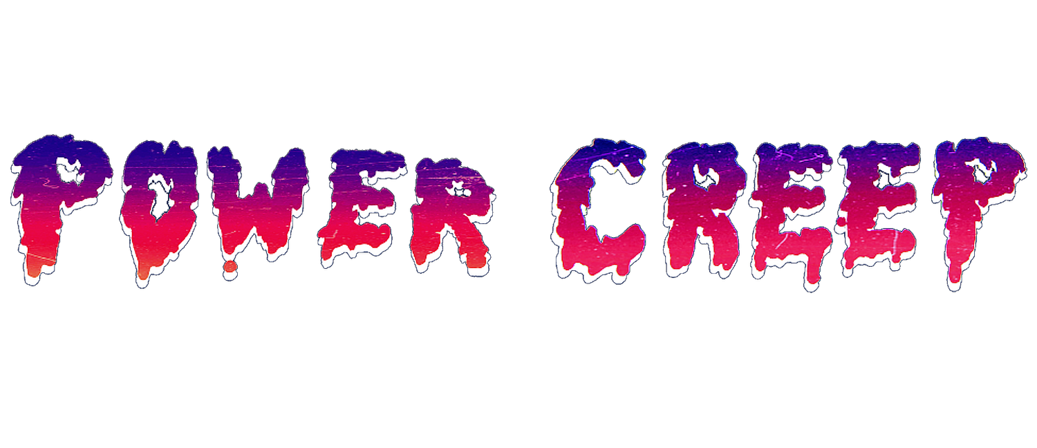 POWER CREEP