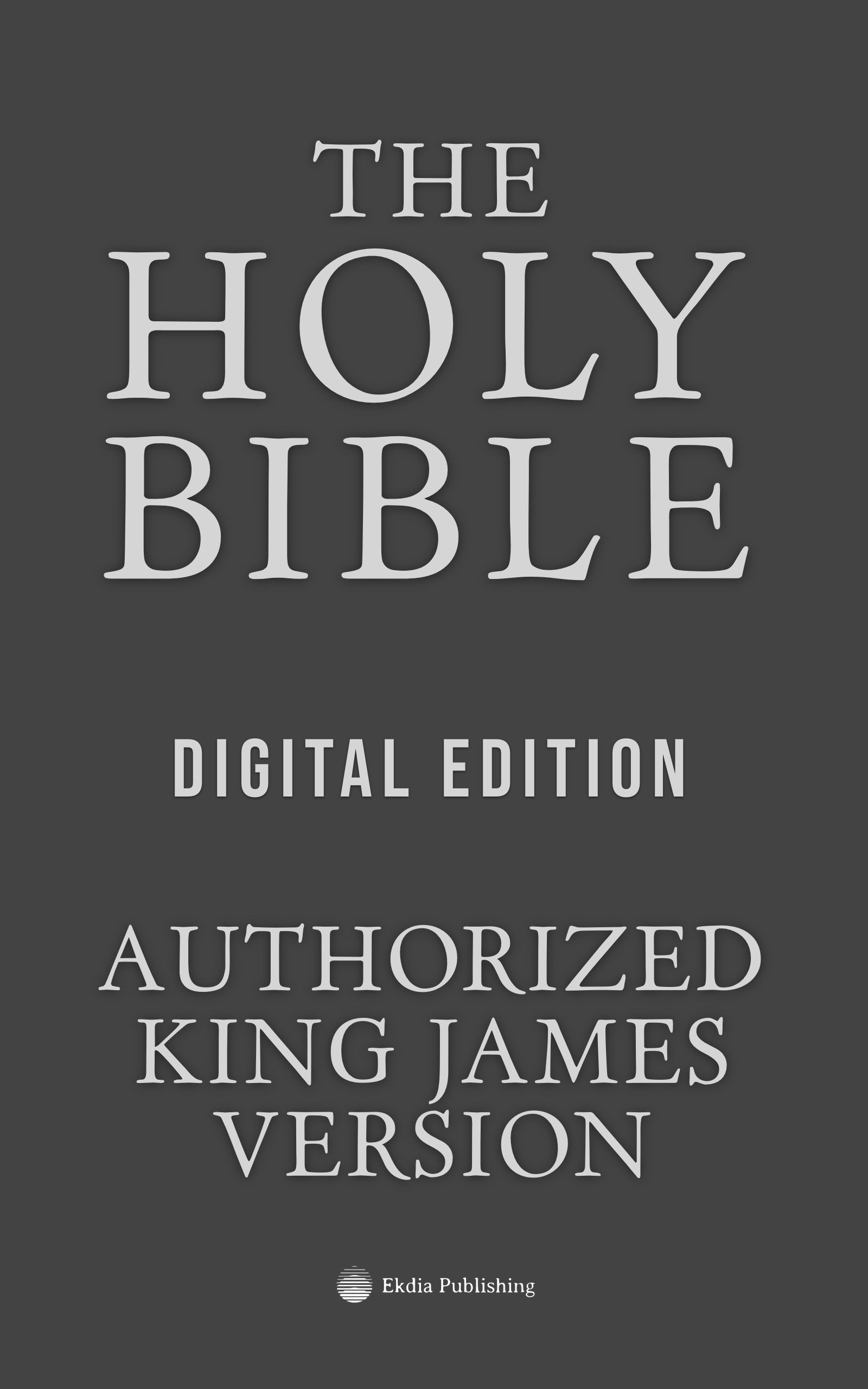 Introducing the Holy Bible – Authorized King James Version – Digital Edition by Ekdia Publishing