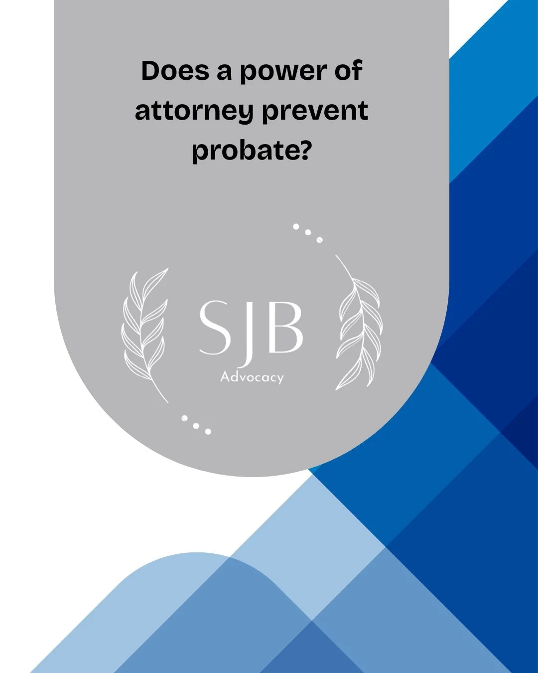 Does a power of attorney prevent probate?