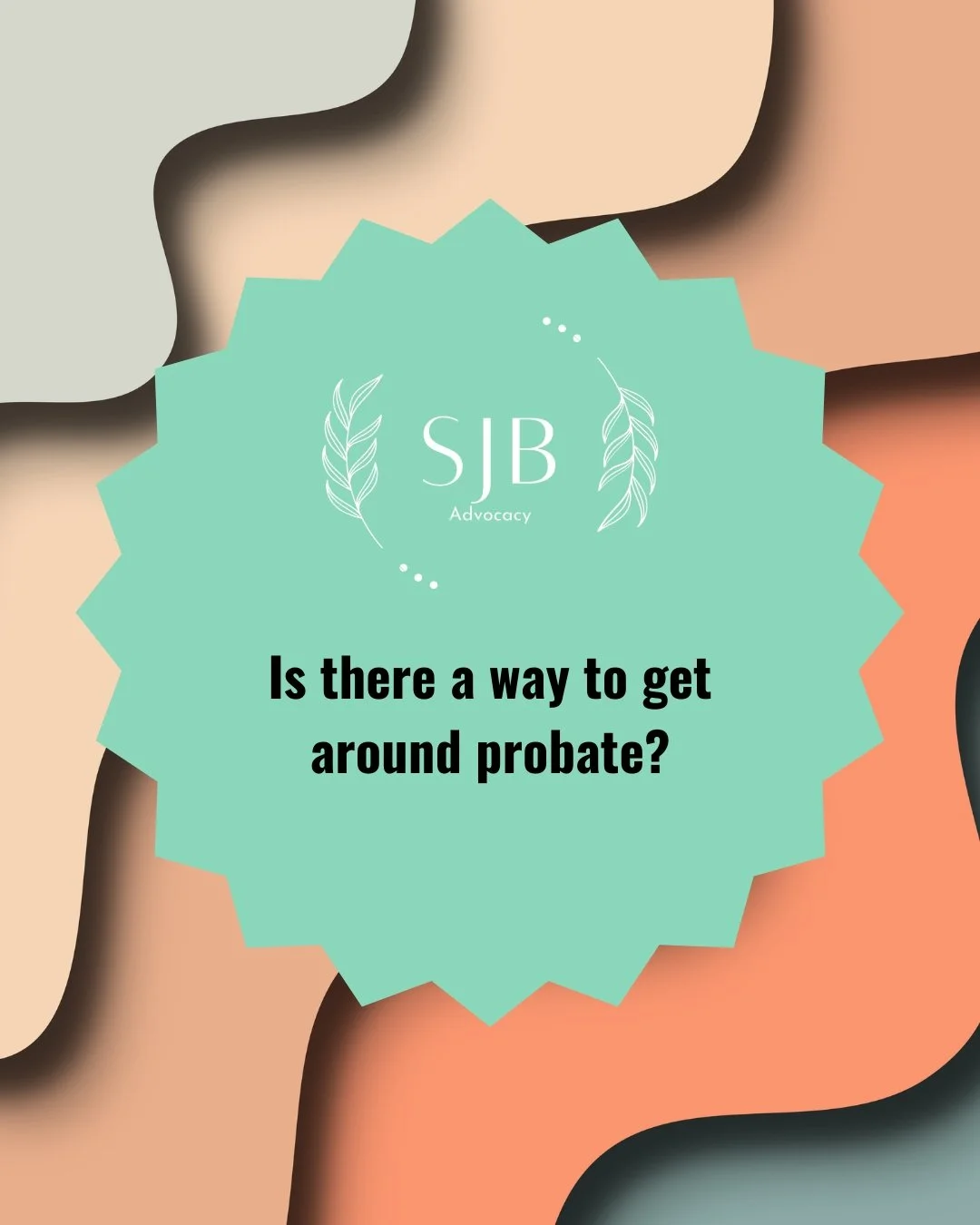 Is there a way to get around probate?