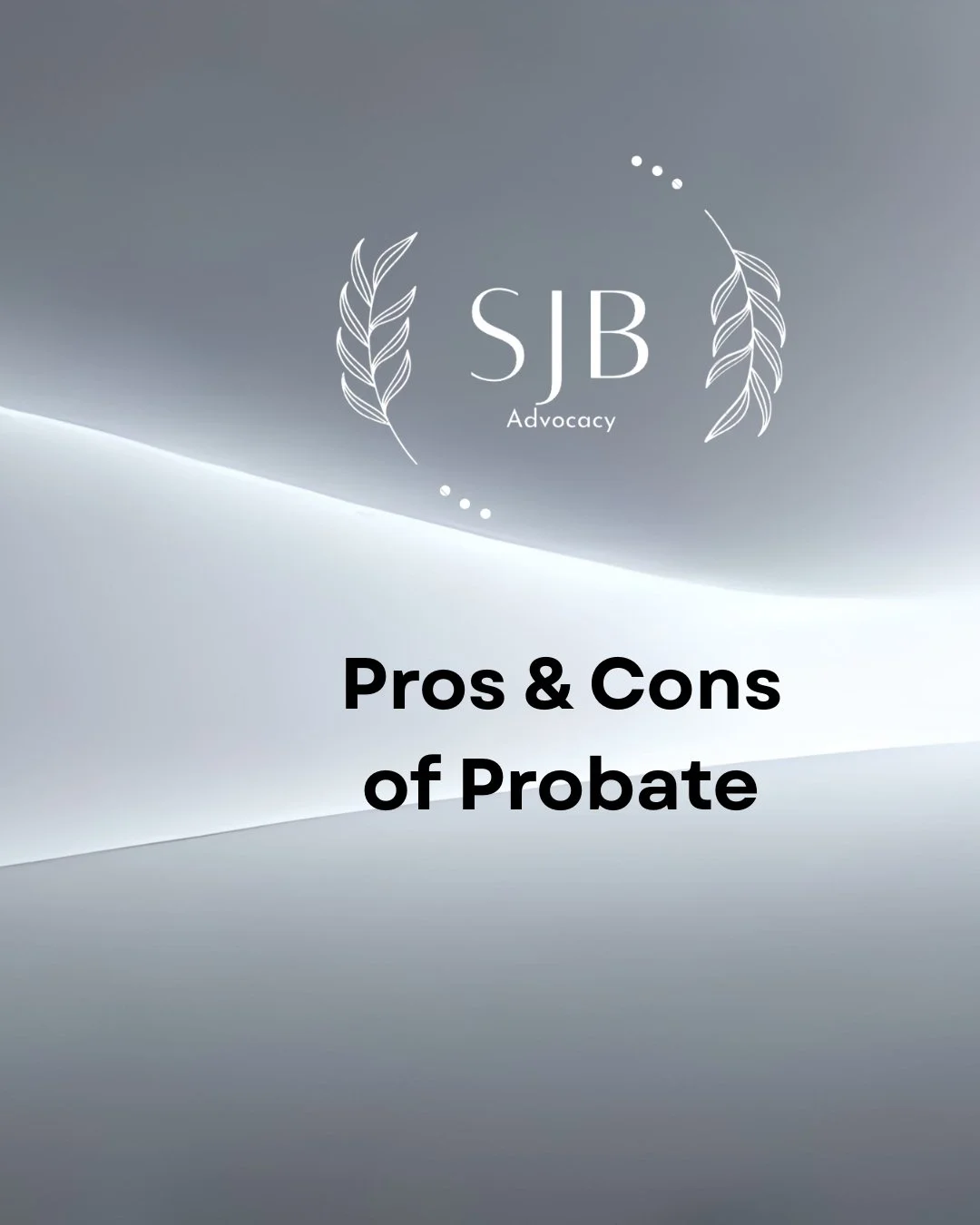 Pros and Cons of Probate
