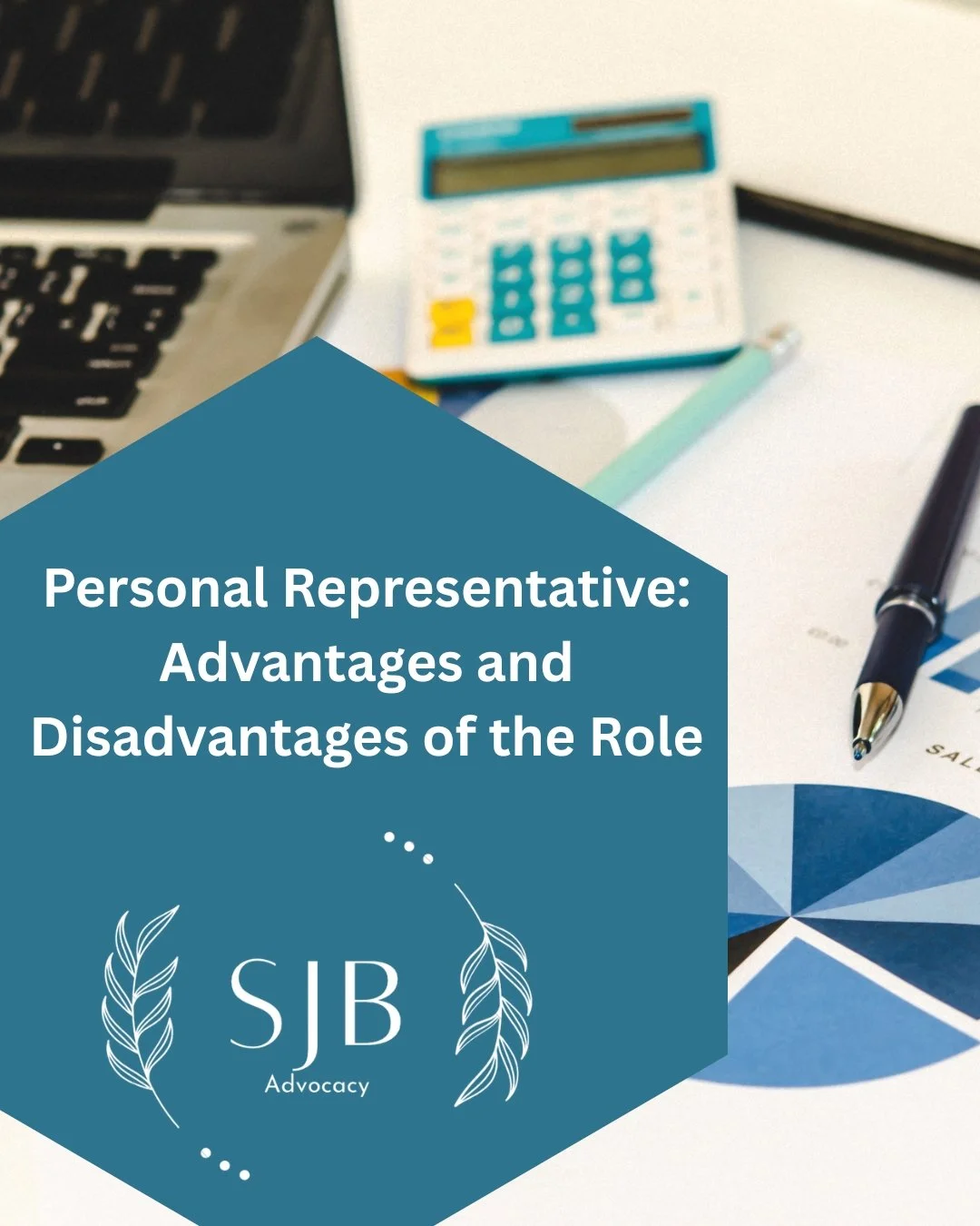 Personal Representative: Advantages and Disadvantages of the Role